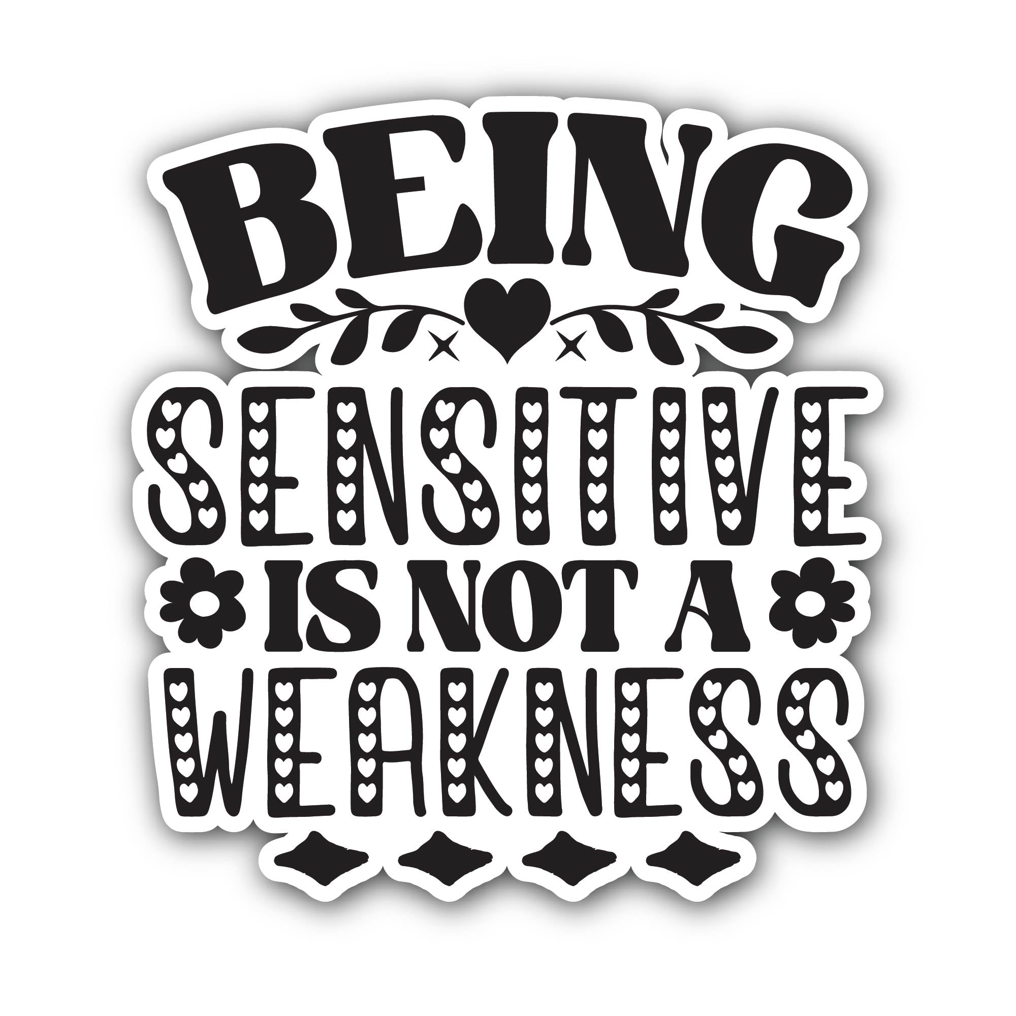 Being Sensitive is Not A Weekness Sticker, Waterproof Vinyl Decal Sticker Indoor Or Outdoor 2 (Pieces) 3" and 5"
