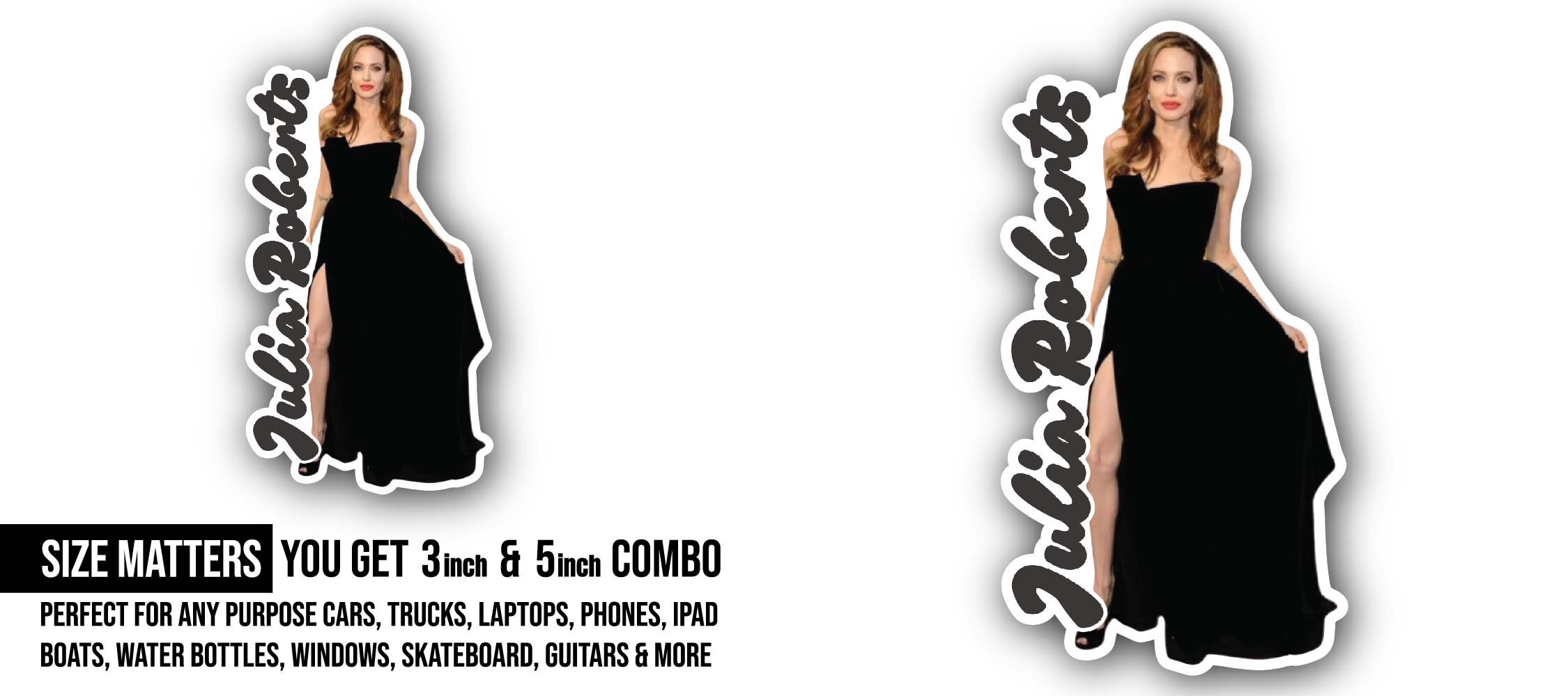 Julia Roberts Sticker, Waterproof Vinyl Decal Sticker Indoor Or Outdoor 2 (Pieces) 3" and 5"