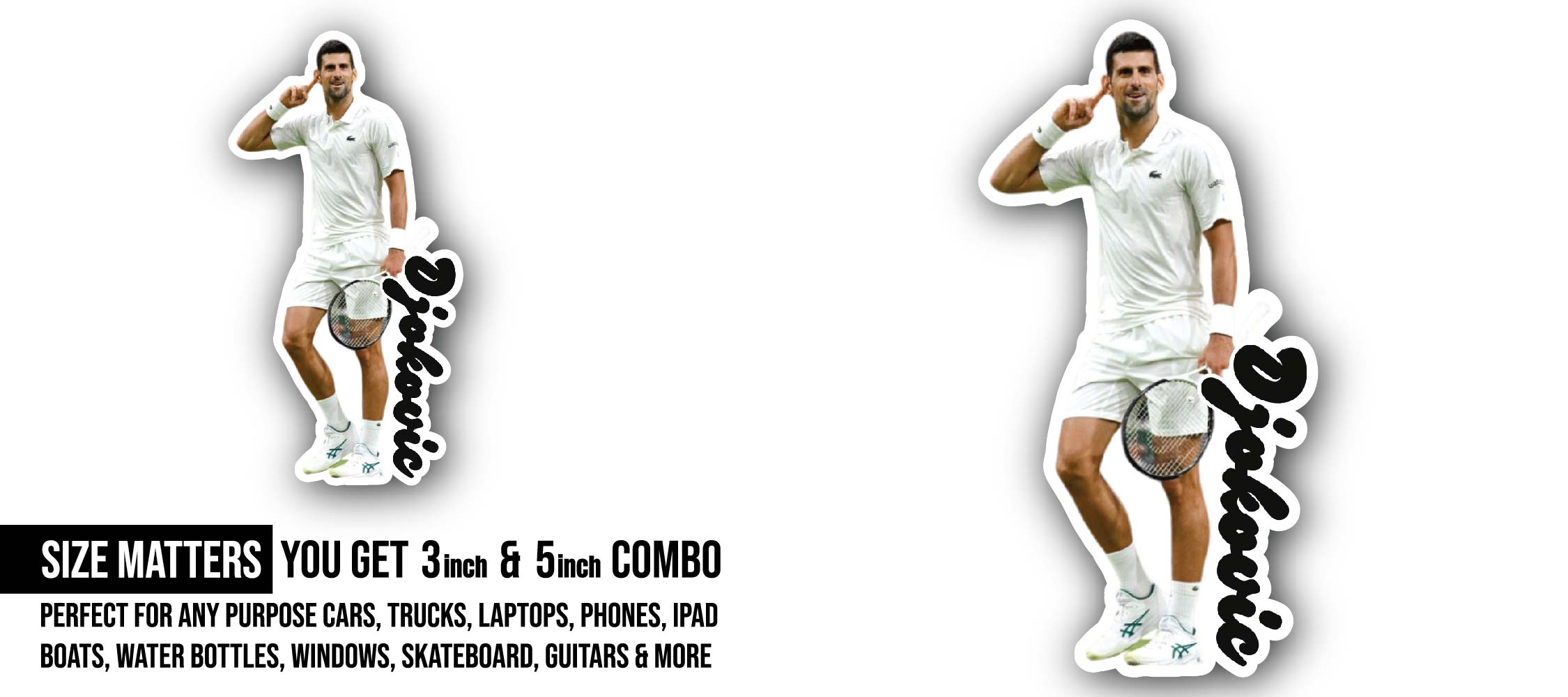 Novak Djokovic Sticker, Waterproof Vinyl Decal Sticker Indoor Or Outdoor 2 (Pieces) 3" and 5"
