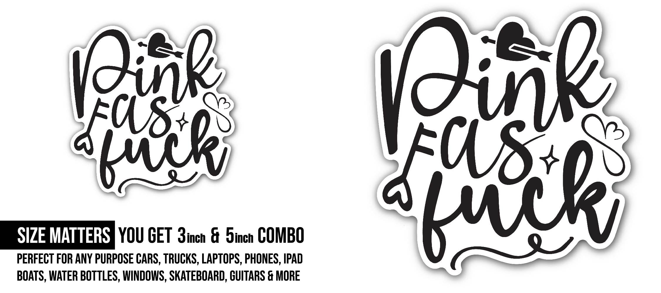 Pink As Fuck Sticker, Waterproof Vinyl Decal Sticker Indoor Or Outdoor 2 (Pieces) 3" and 5"