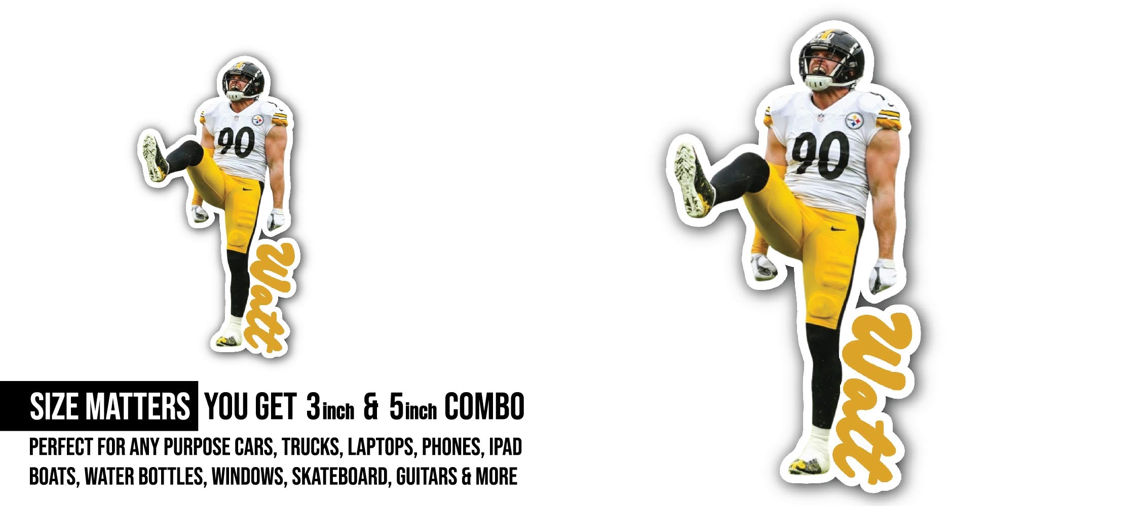T.J. Watt Sticker, Waterproof Vinyl Decal Sticker Indoor Or Outdoor 2 (Pieces) 3" and 5"