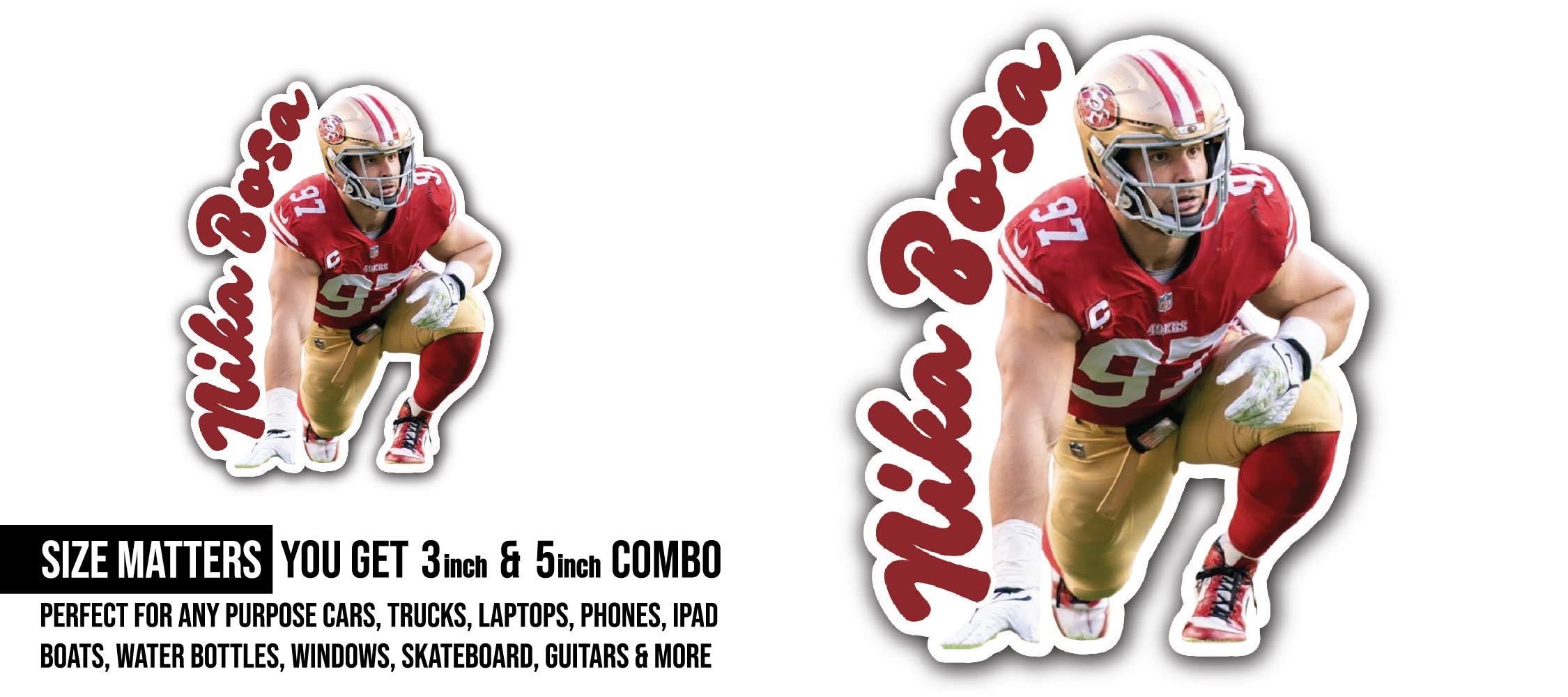 Nick Bosa Sticker, Waterproof Vinyl Decal Sticker Indoor Or Outdoor 2 (Pieces) 3" and 5"