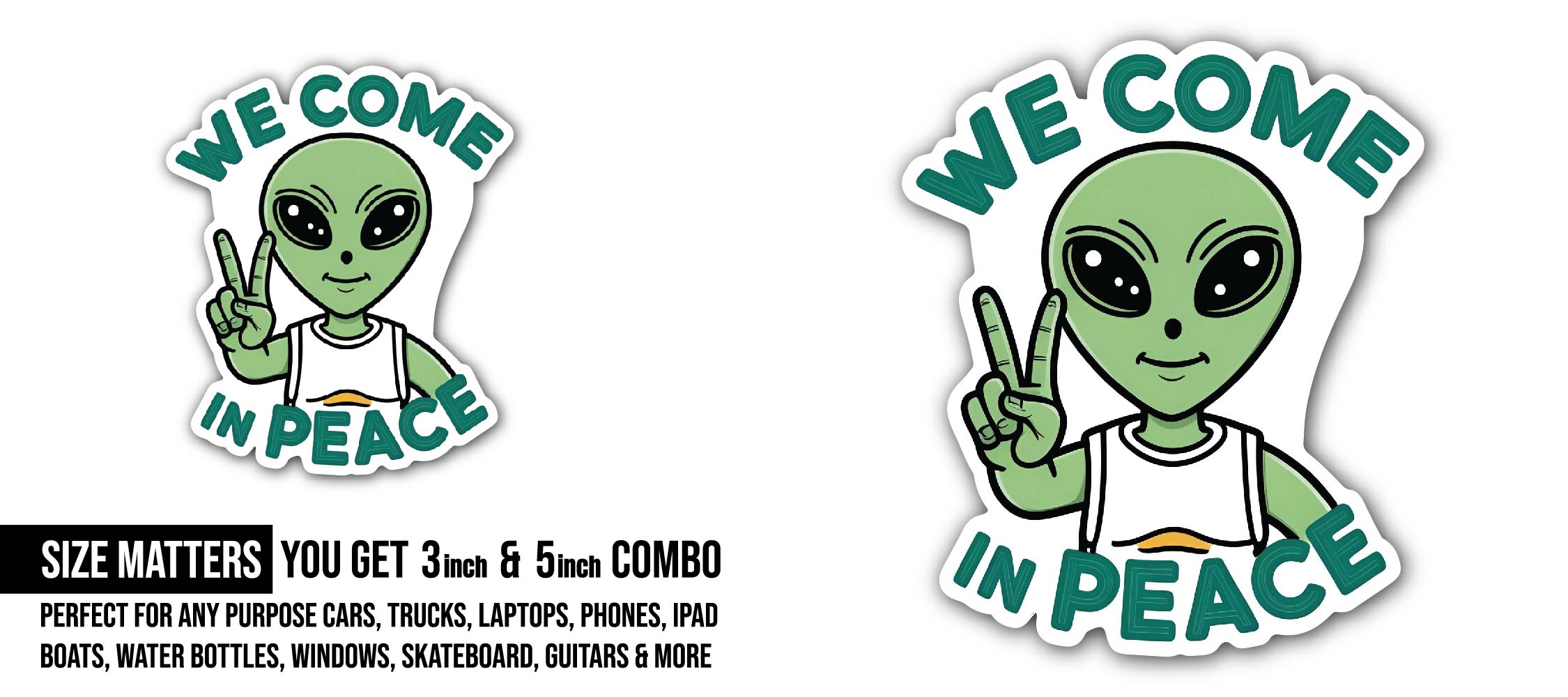 We Come In Peace Alien Sticker, Waterproof Vinyl Decal Sticker Indoor Or Outdoor 2 (Pieces) 3" and 5"