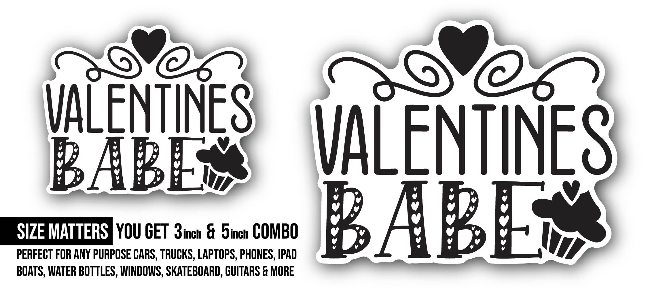 Valentines Babe Sticker, Waterproof Vinyl Decal Sticker Indoor Or Outdoor 2 (Pieces) 3" and 5"