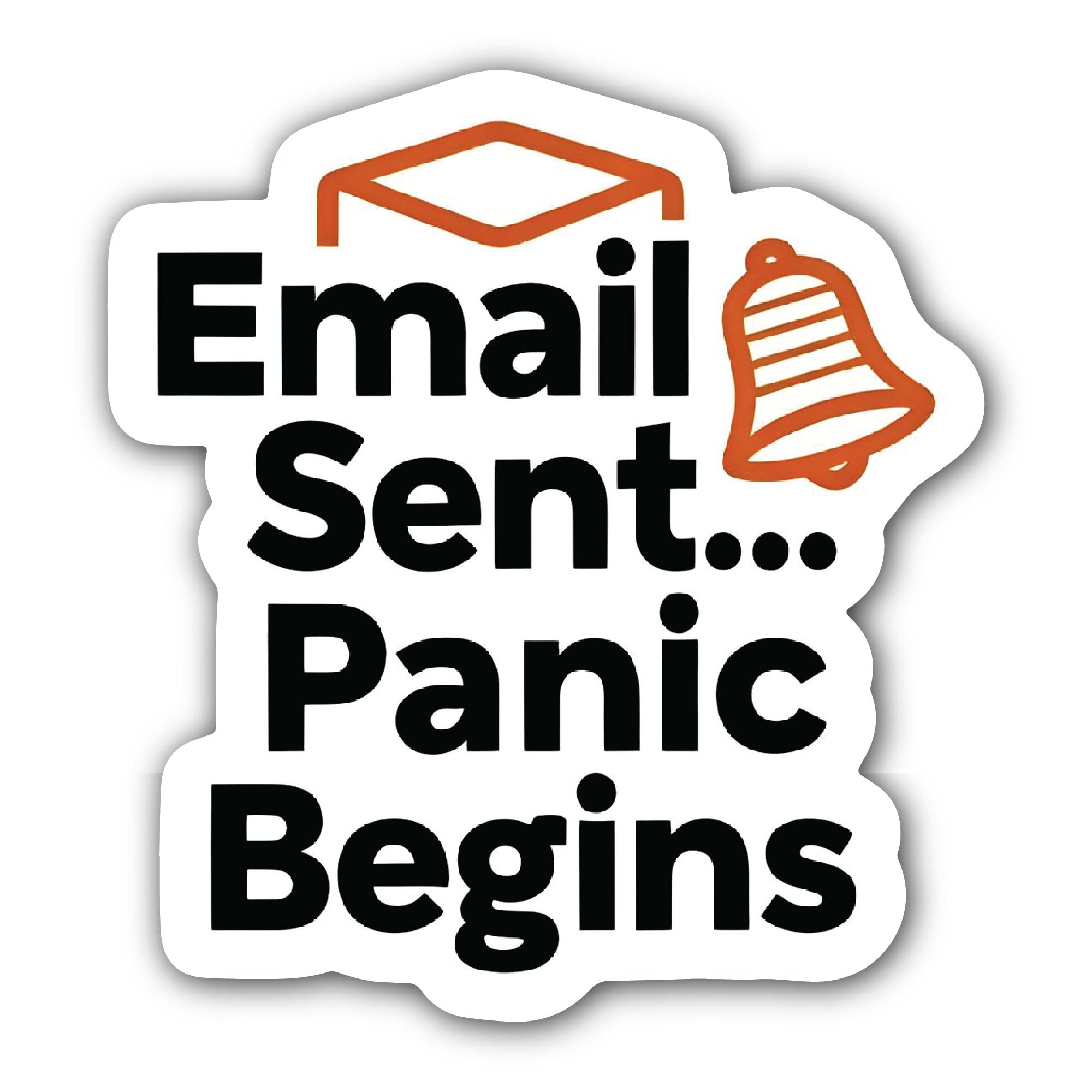 Email Sent... Panic Begins Sticker, Waterproof Vinyl Decal Sticker Indoor Or Outdoor 2 (Pieces) 3" and 5"