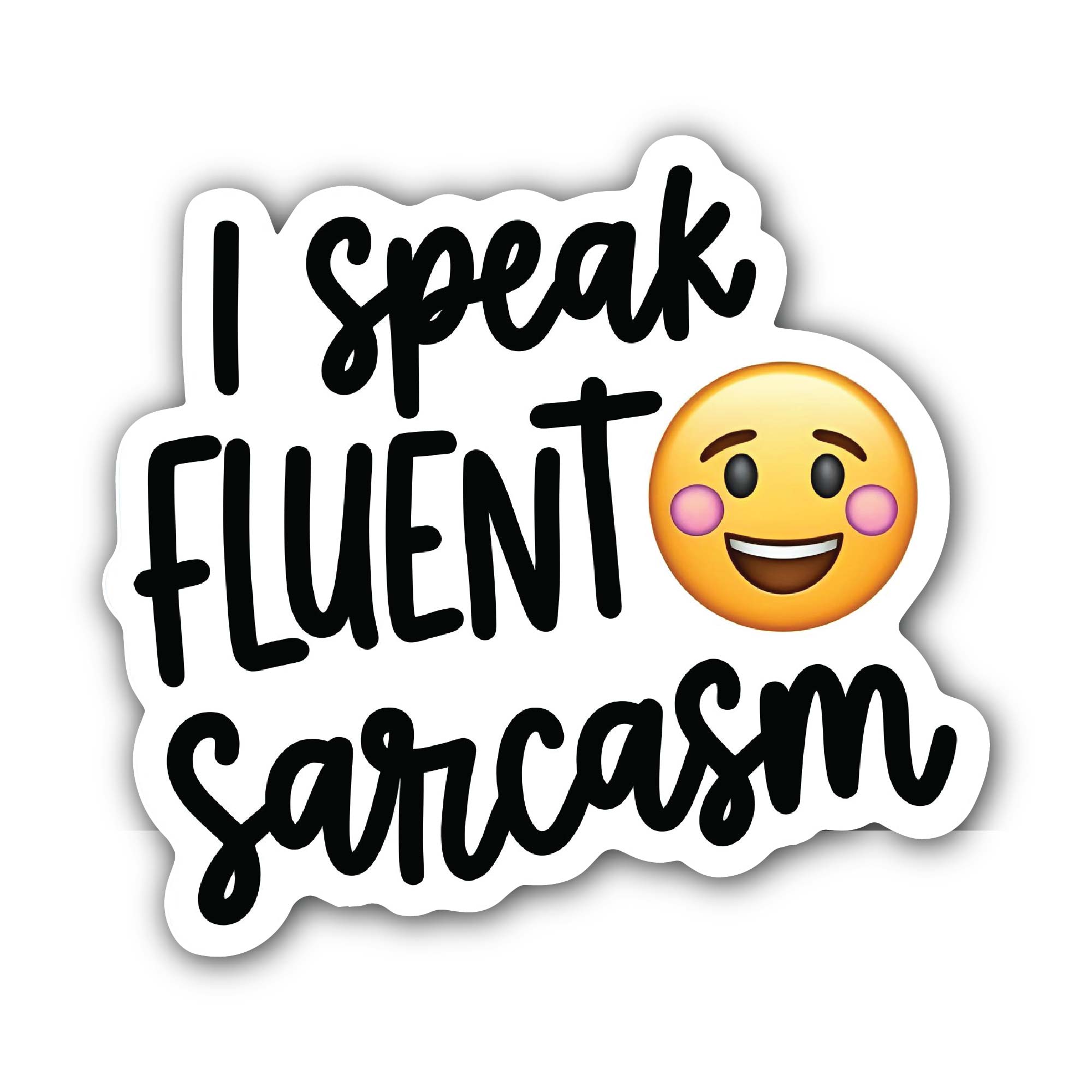 I Speak Fluent Sarcasm Sticker, Waterproof Vinyl Decal Sticker Indoor Or Outdoor 2 (Pieces) 3" and 5"