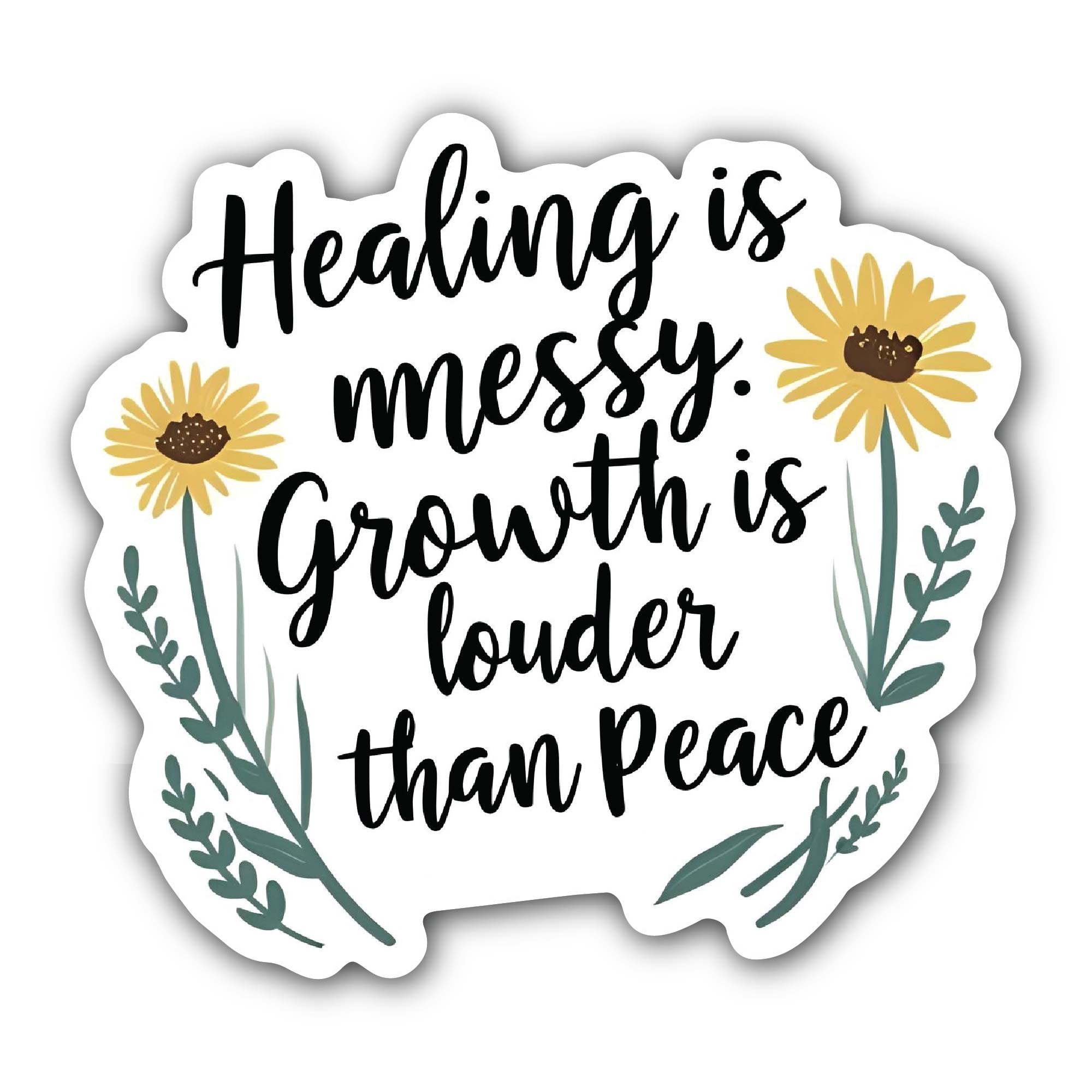 Healing is messy. Growth is louder than Peace Sticker, Waterproof Vinyl Decal Sticker Indoor Or Outdoor 2 (Pieces) 3" and 5"