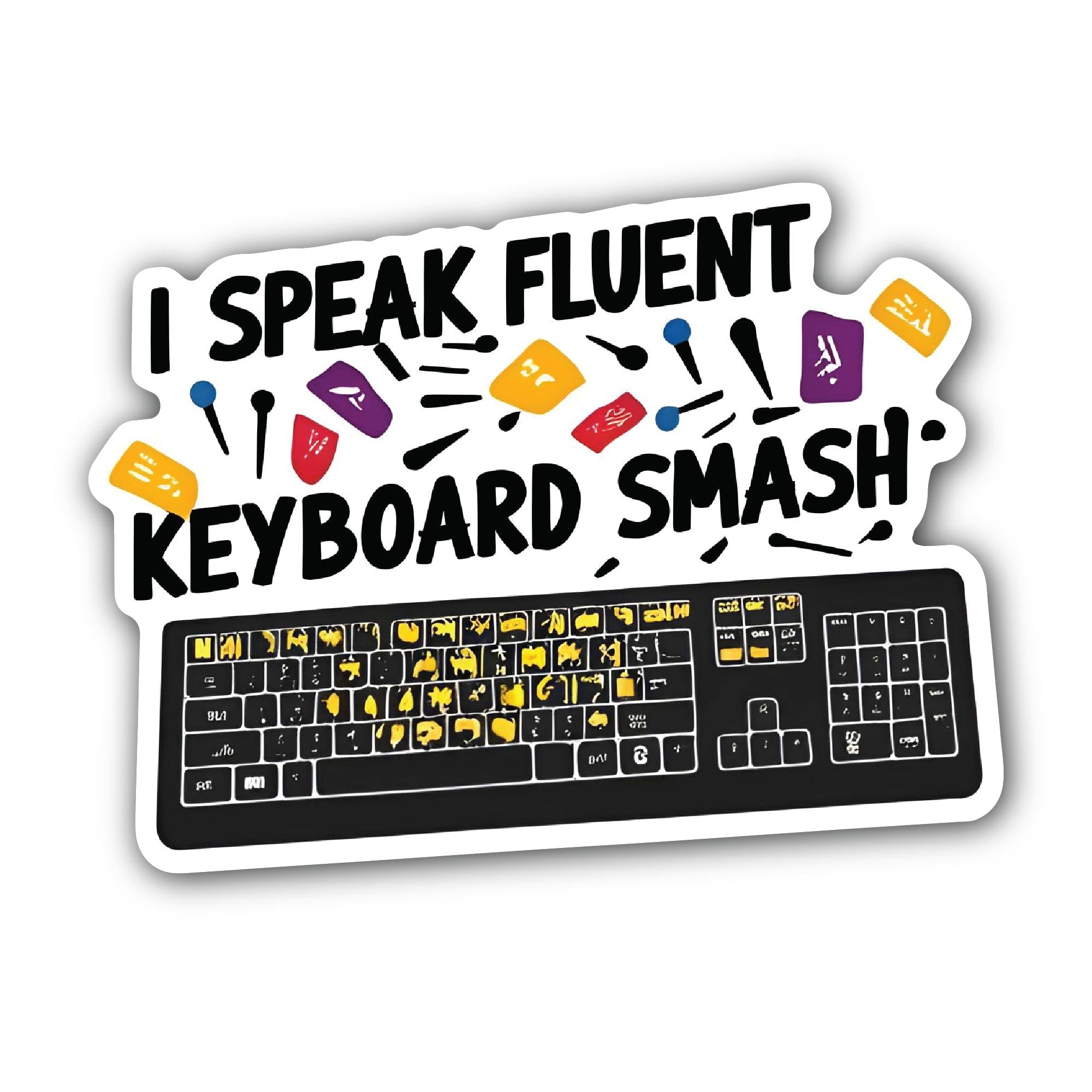 I Speak Fluent Keyboard Smash Sticker, Waterproof Vinyl Decal Sticker Indoor Or Outdoor 2 (Pieces) 3" and 5"