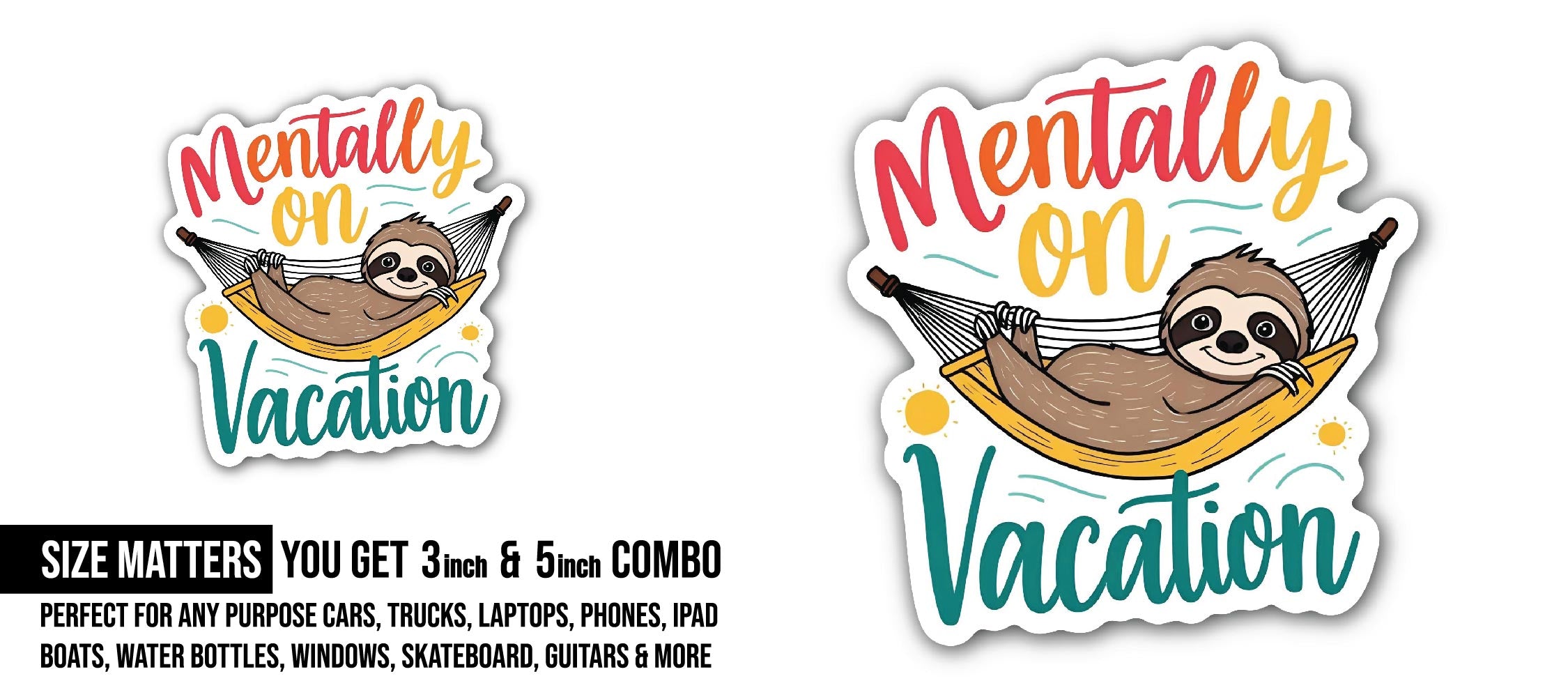 Mentally on Vacation Sloth Sticker, Waterproof Vinyl Decal Sticker Indoor Or Outdoor 2 (Pieces) 3" and 5"