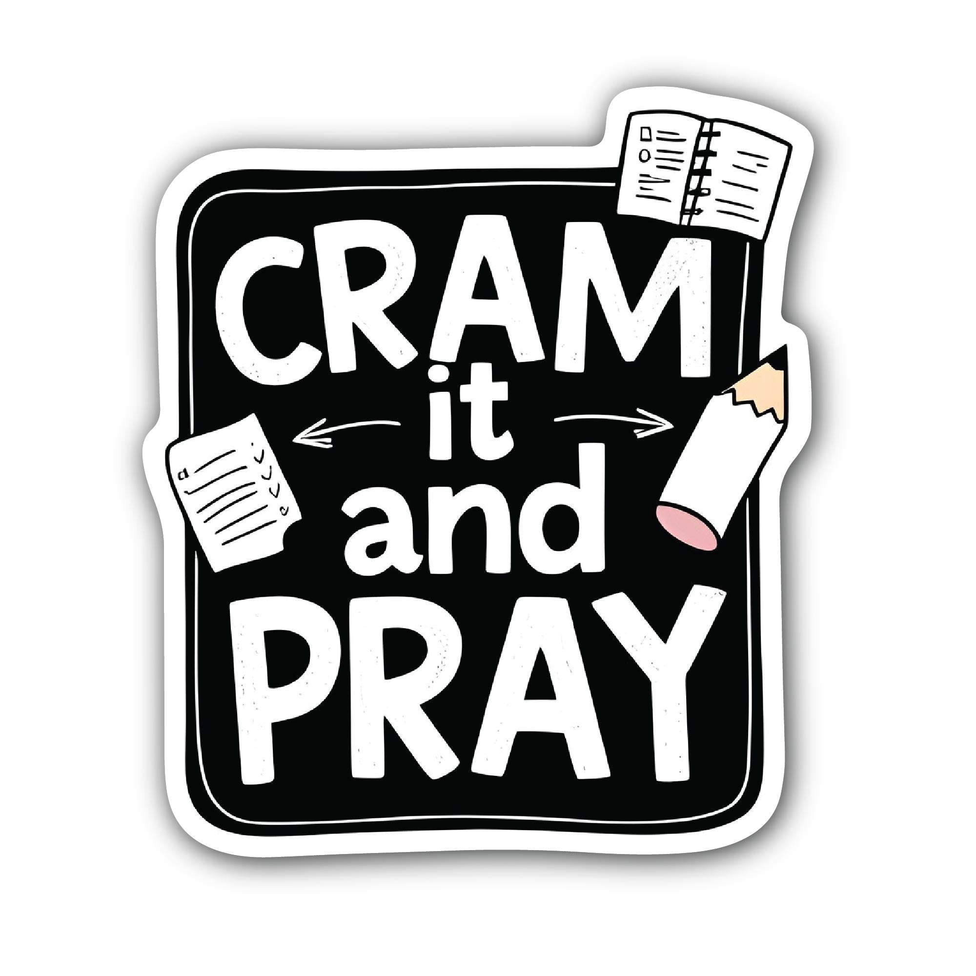 Cram and Pray Sticker, Waterproof Vinyl Decal Sticker Indoor Or Outdoor 2 (Pieces) 3" and 5"