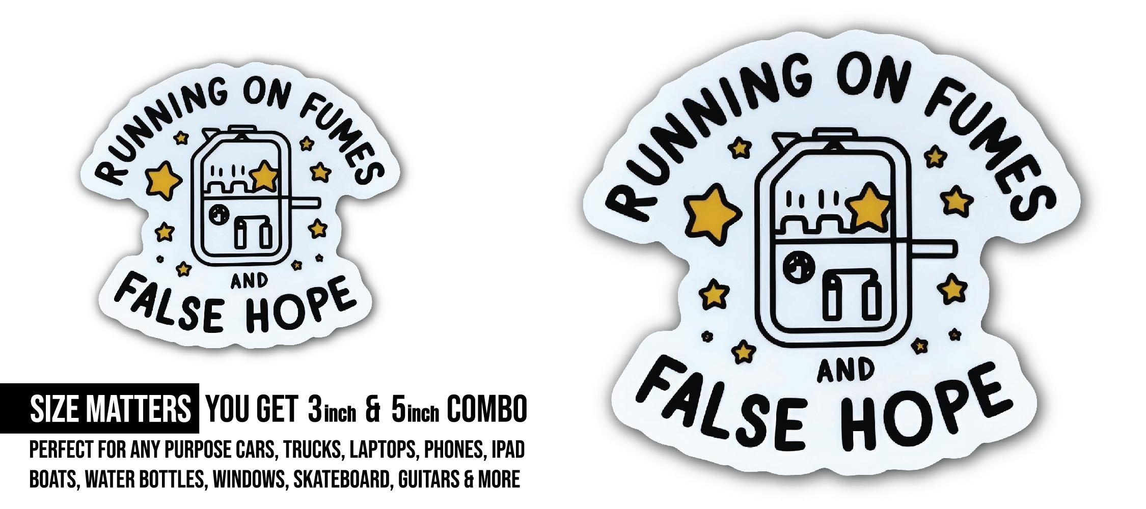Running on Fumes and False Hope Sticker, Waterproof Vinyl Decal Sticker Indoor Or Outdoor 2 (Pieces) 3" and 5"