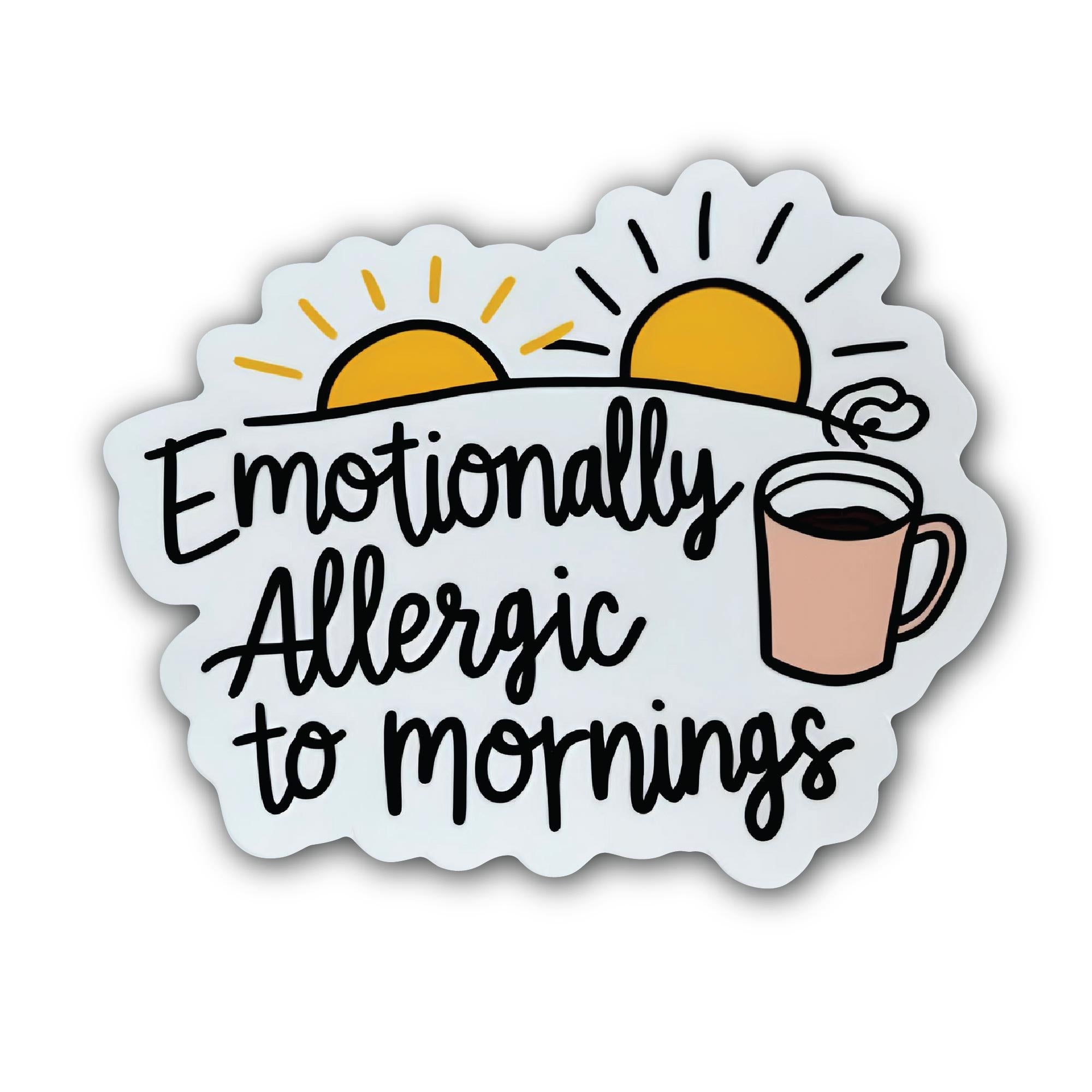 Emotionally Allergic to mornings Sticker, Waterproof Vinyl Decal Sticker Indoor Or Outdoor 2 (Pieces) 3" and 5"