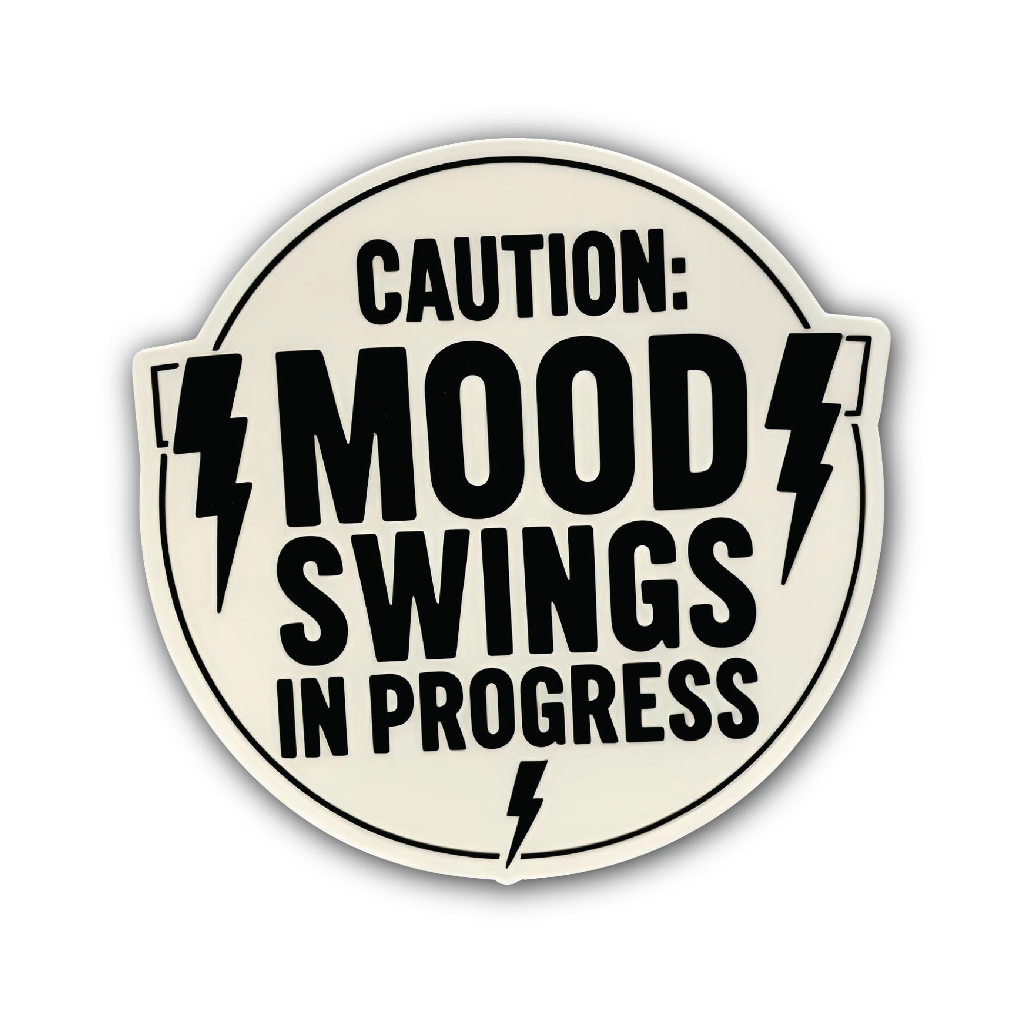 Caution Mood Swings in Progress Sticker, Waterproof Vinyl Decal Sticker Indoor Or Outdoor 2 (Pieces) 3" and 5"