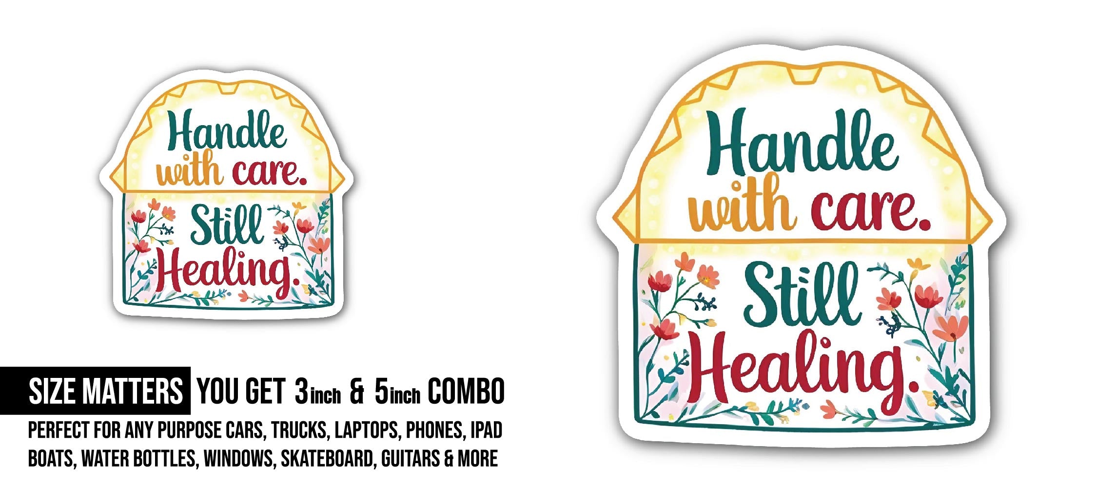 Handle with care still Healing Sticker, Waterproof Vinyl Decal Sticker Indoor Or Outdoor 2 (Pieces) 3" and 5"