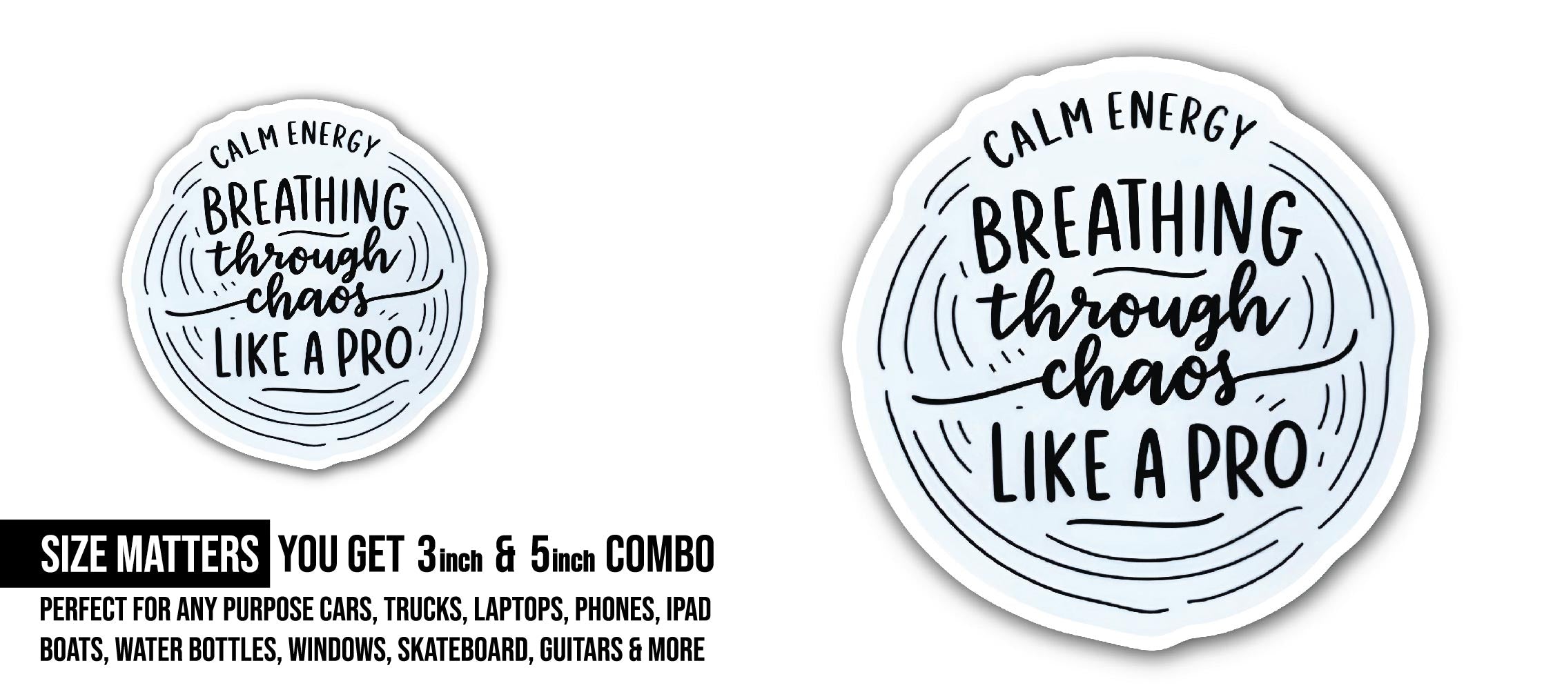 Breathing Through Chaos Like a Pro text Sticker, Waterproof Vinyl Decal Sticker Indoor Or Outdoor 2 (Pieces) 3" and 5"
