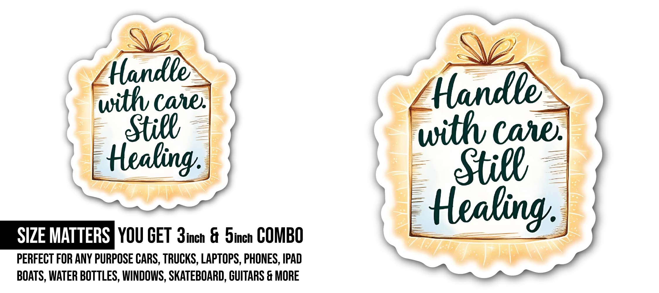 Handle with care still Healing Sticker, Waterproof Vinyl Decal Sticker Indoor Or Outdoor 2 (Pieces) 3" and 5"
