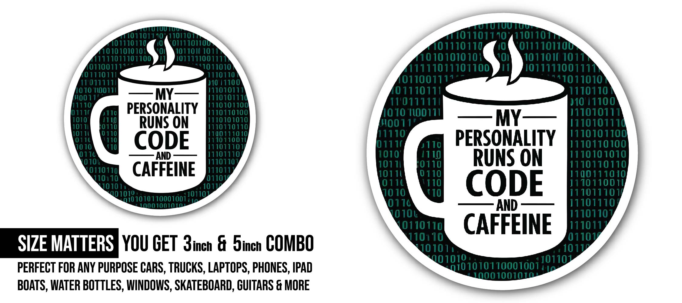 My Personality Runs on Code and Caffeine Sticker, Waterproof Vinyl Decal Sticker Indoor Or Outdoor 2 (Pieces) 3" and 5"