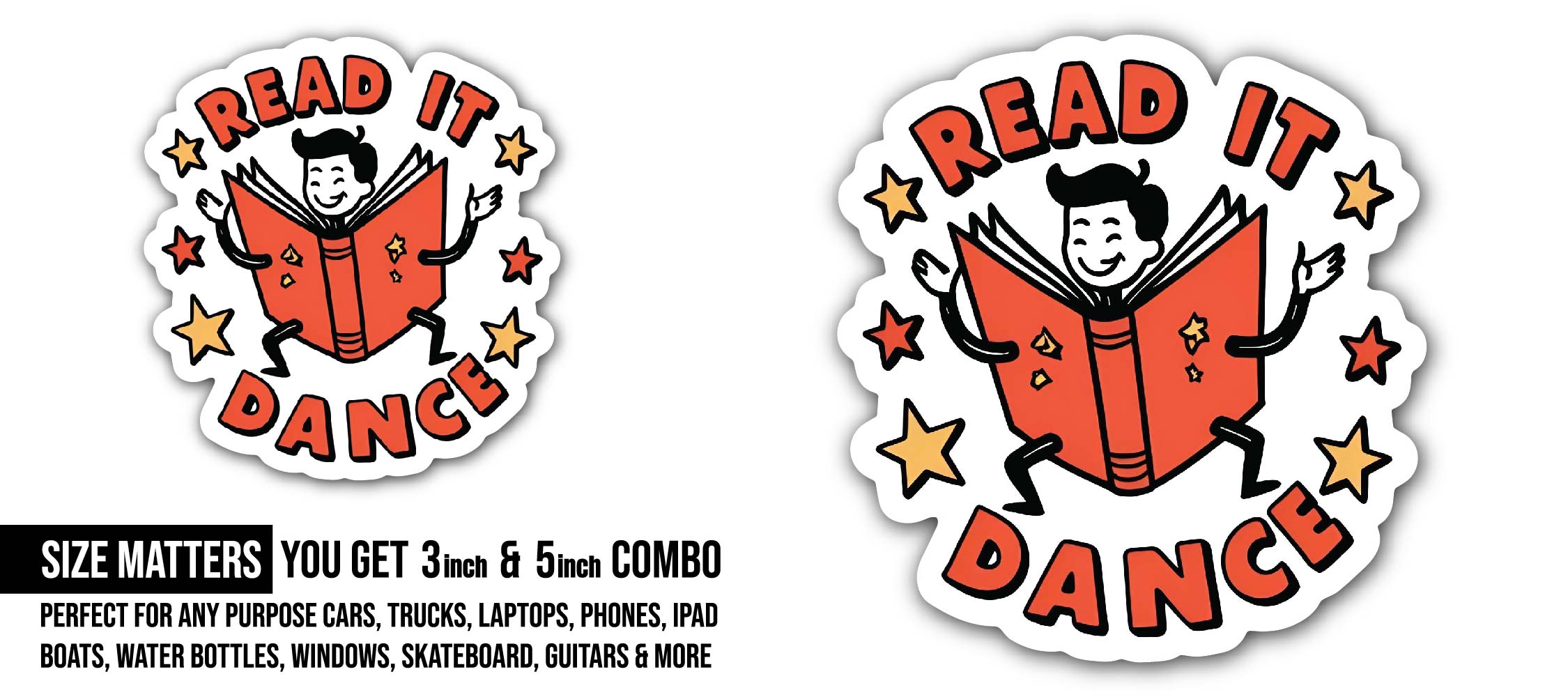 Read It Dance Sticker, Waterproof Vinyl Decal Sticker Indoor Or Outdoor 2 (Pieces) 3" and 5"