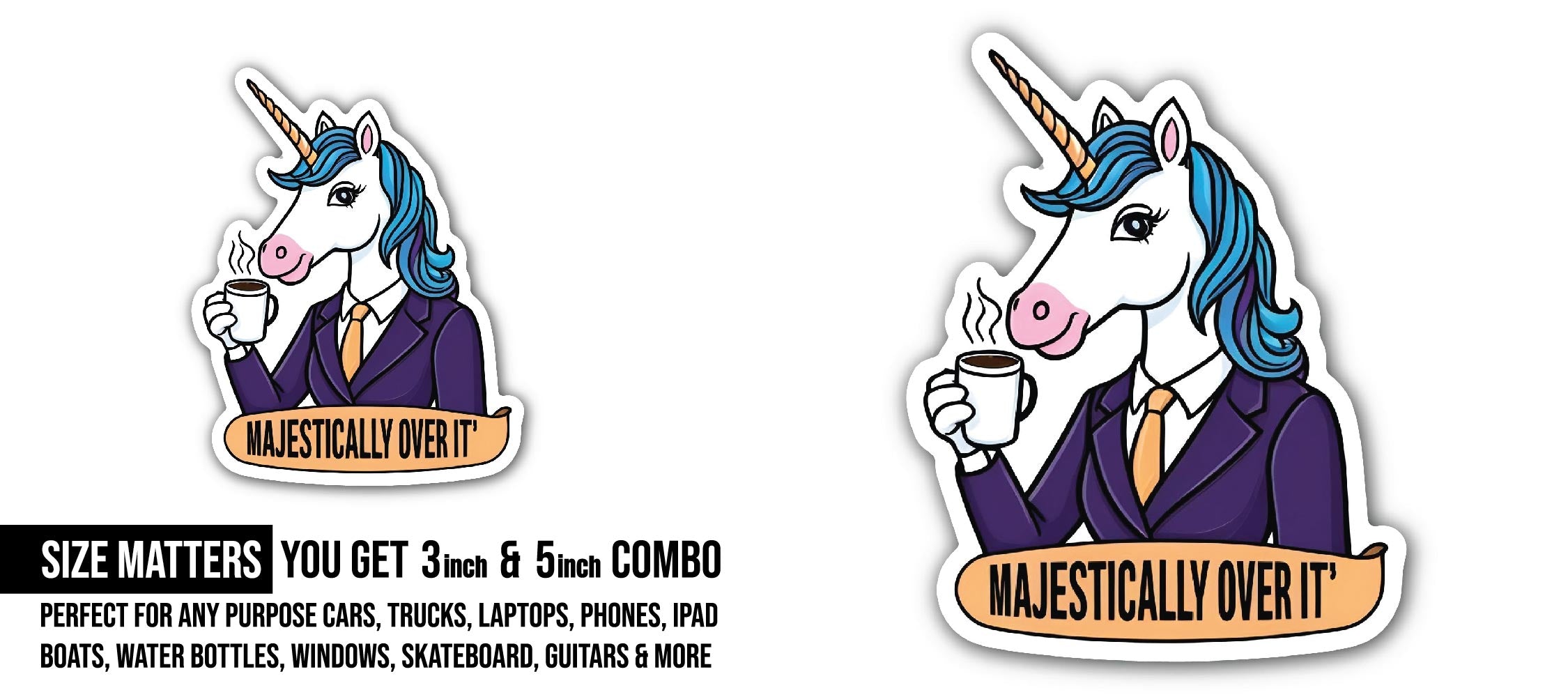 Majestically Over It Unicorn Sticker, Waterproof Vinyl Decal Sticker Indoor Or Outdoor 2 (Pieces) 3" and 5"