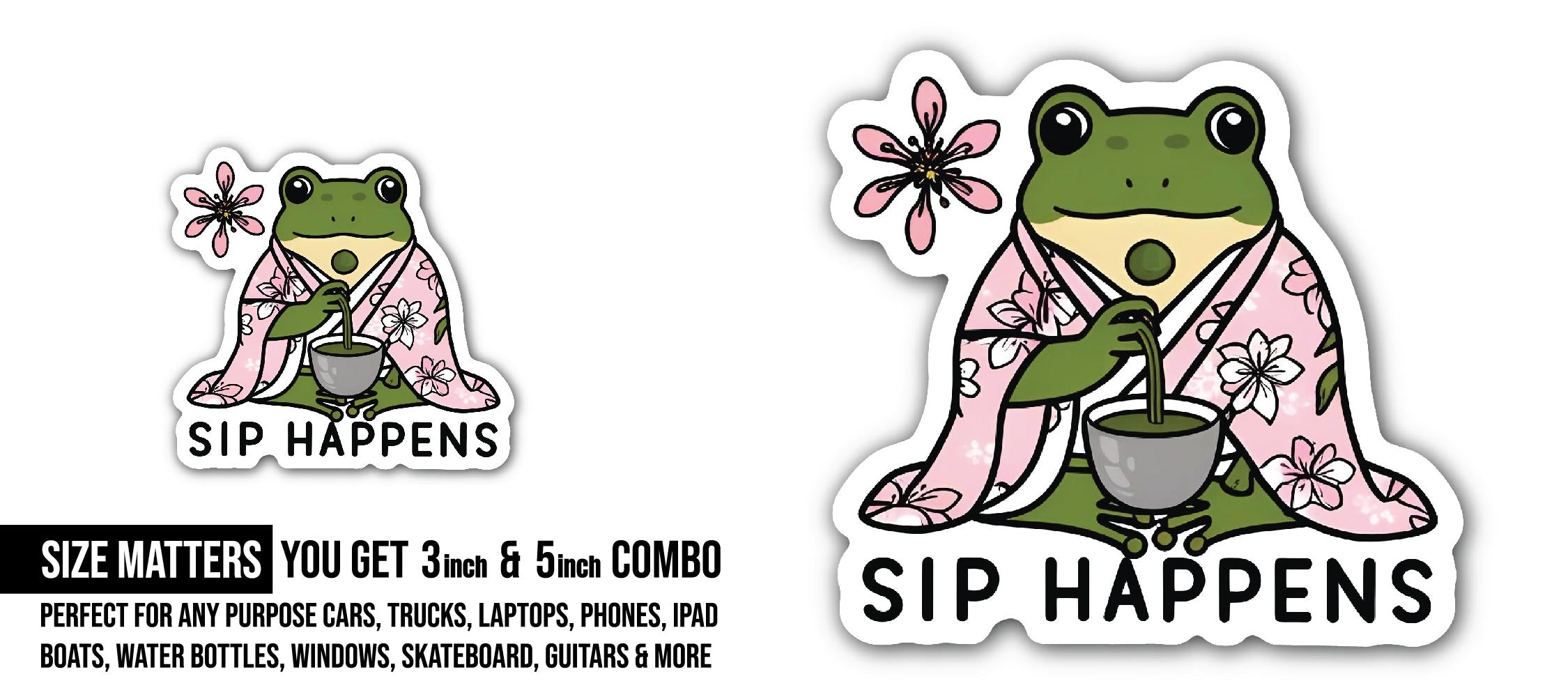 Sip Happens Frog Sticker, Waterproof Vinyl Decal Sticker Indoor Or Outdoor 2 (Pieces) 3" and 5"
