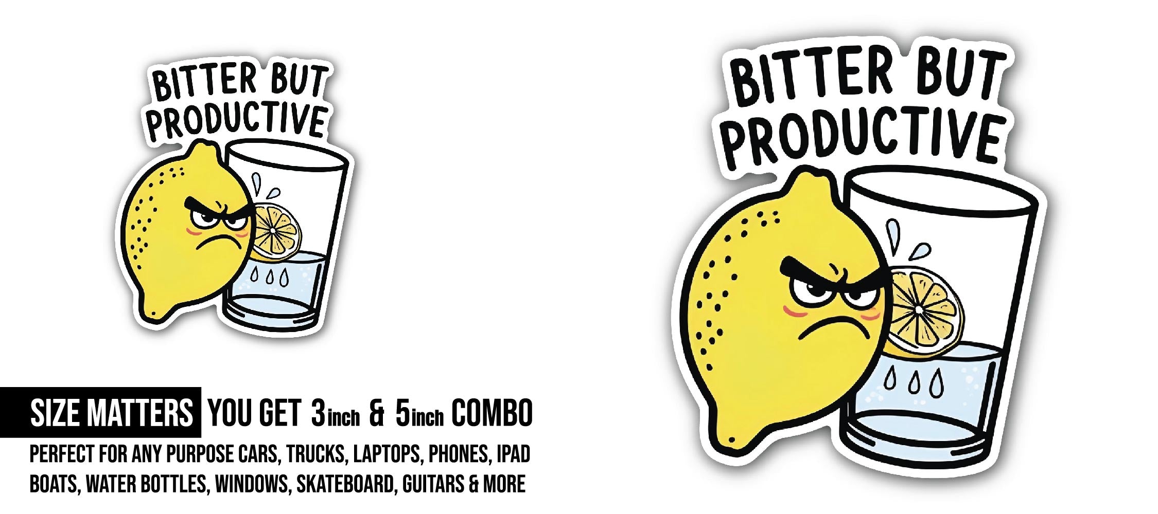 Bitter but Productive Lemon Sticker, Waterproof Vinyl Decal Sticker Indoor Or Outdoor 2 (Pieces) 3" and 5"