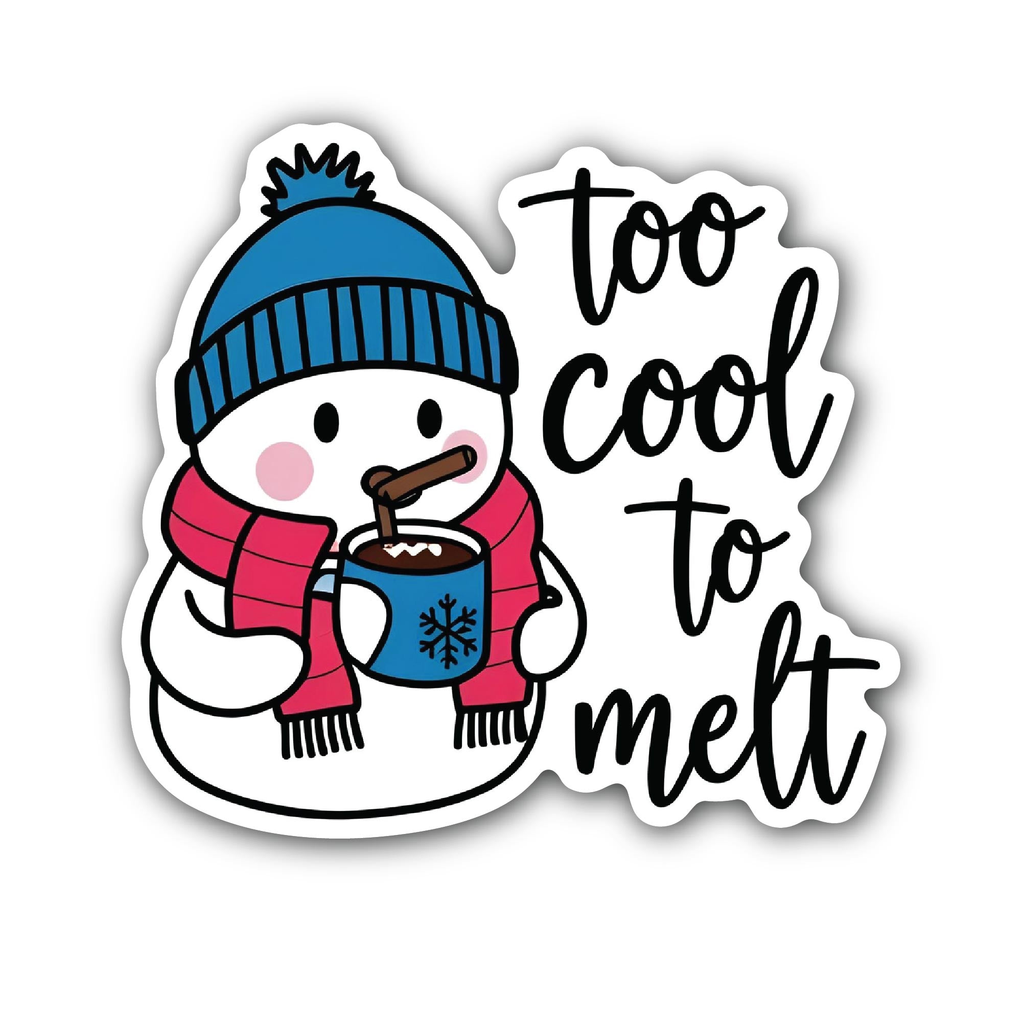 Too cool to melt Cute Snowman Sticker, Waterproof Vinyl Decal Sticker Indoor Or Outdoor 2 (Pieces) 3" and 5"