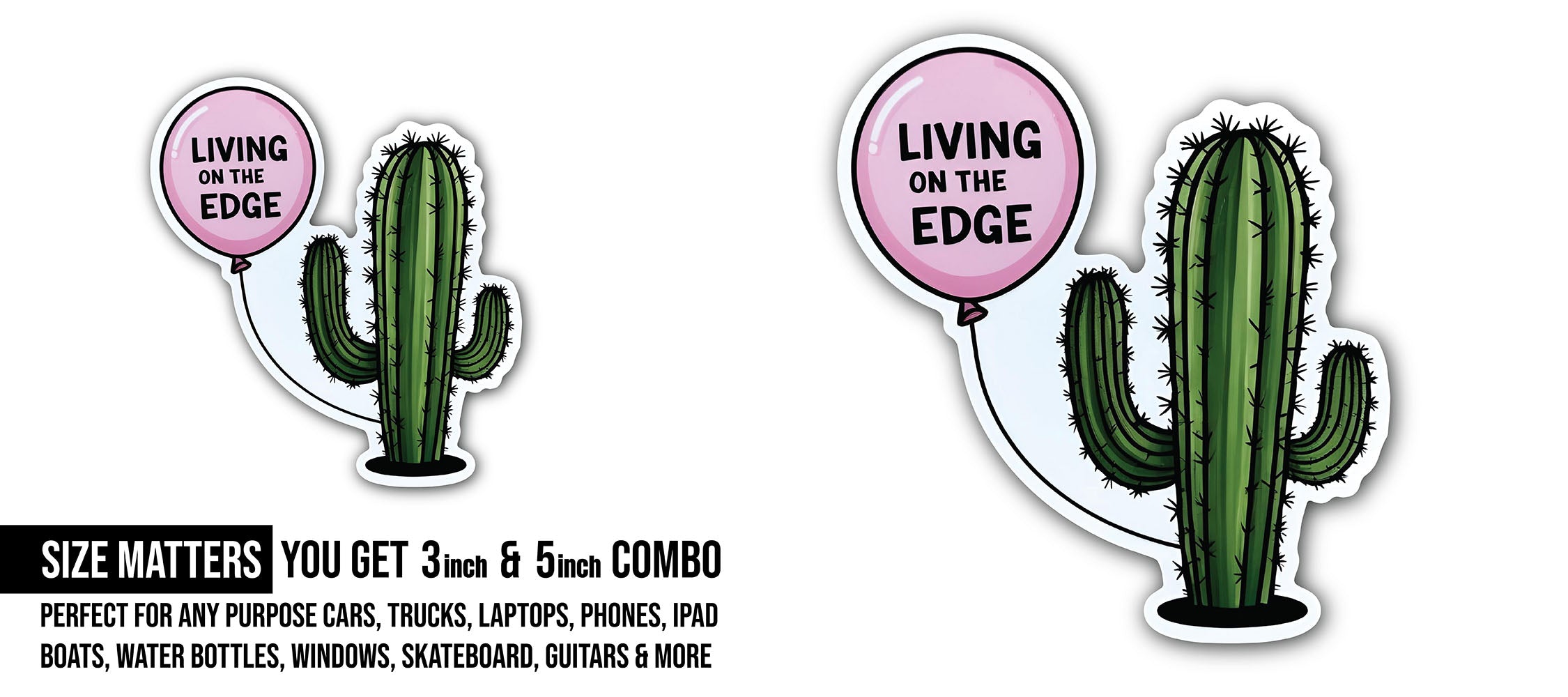 Living on the Edge Cactus Sticker, Waterproof Vinyl Decal Sticker Indoor Or Outdoor 2 (Pieces) 3" and 5"