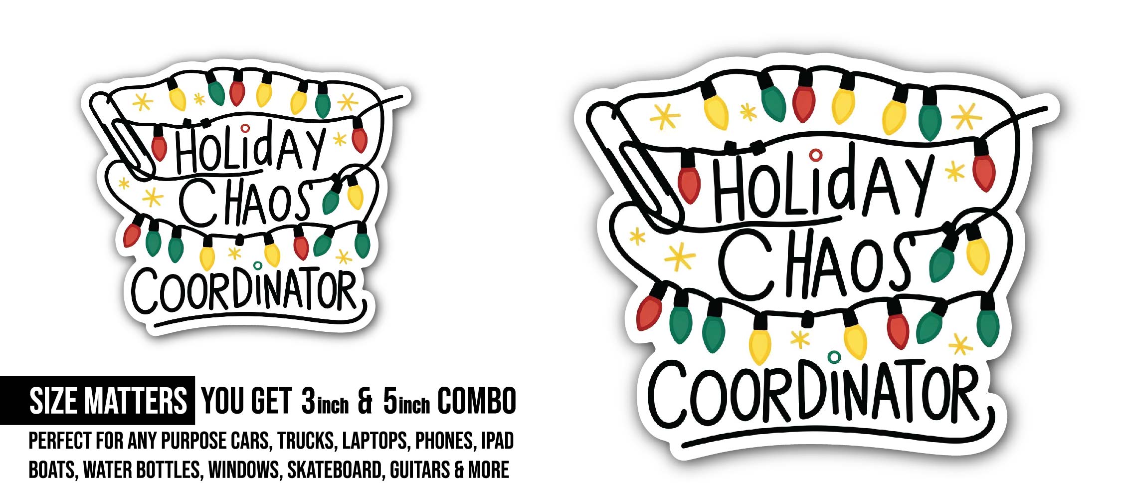 Holiday Chaos Coordinator Sticker, Waterproof Vinyl Decal Sticker Indoor Or Outdoor 2 (Pieces) 3" and 5"