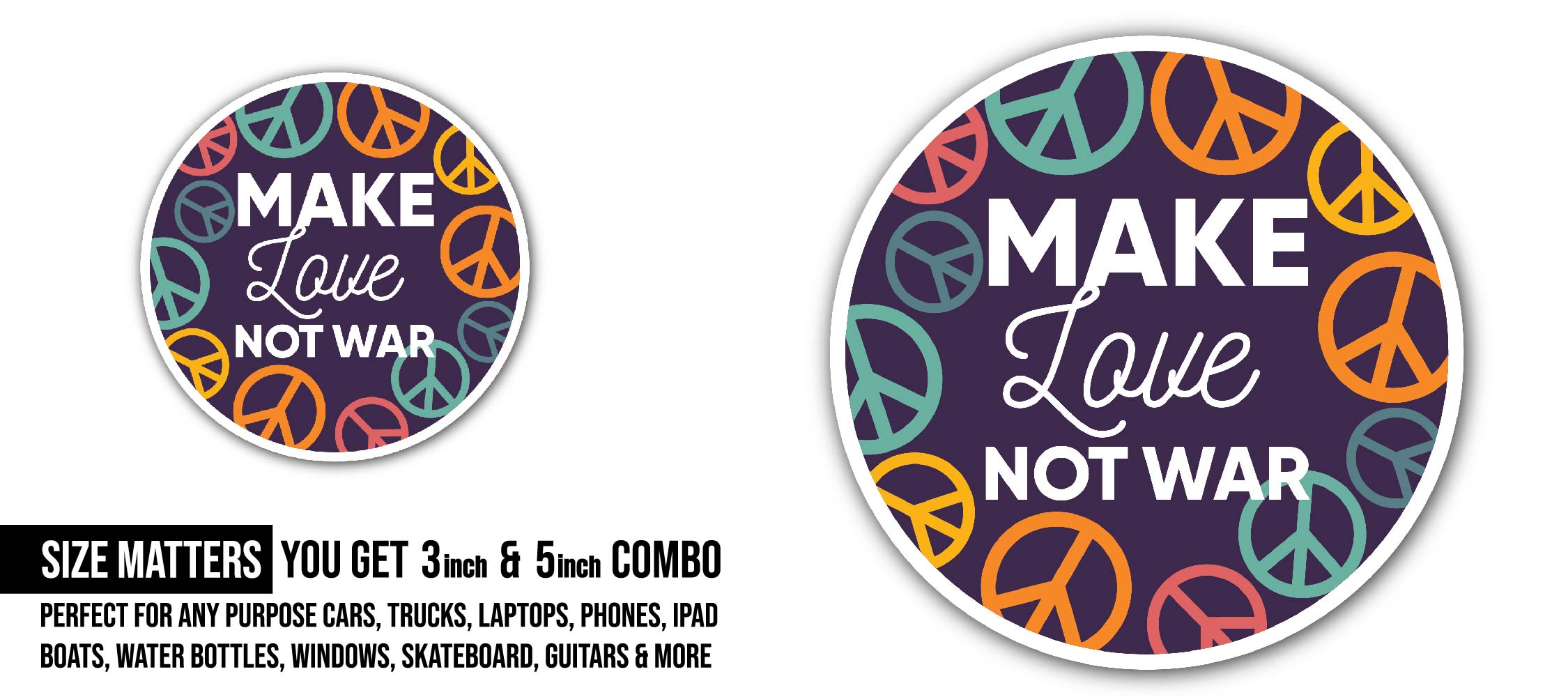 Make love, not war Sticker, Waterproof Vinyl Decal Sticker Indoor Or Outdoor 2 (Pieces) 3" and 5"