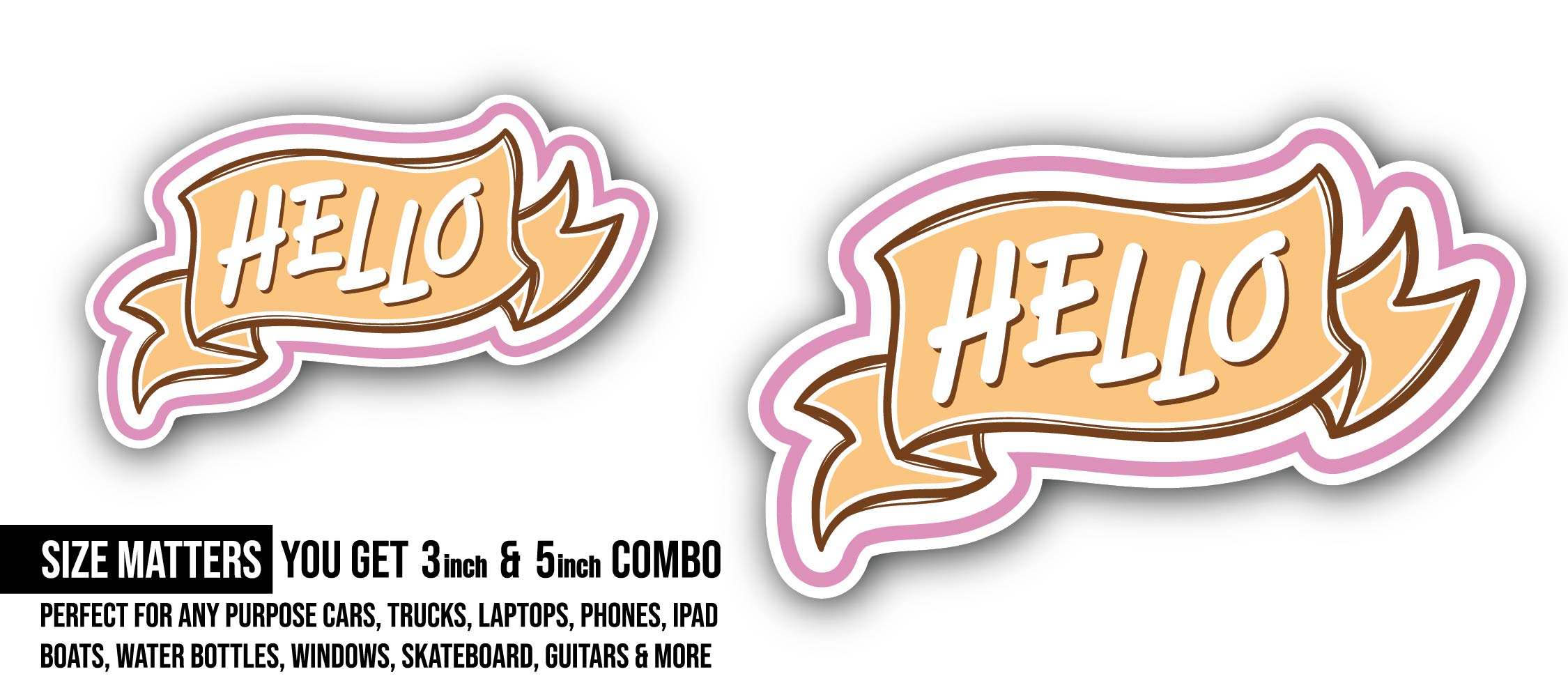 Hello Message Sticker, Waterproof Vinyl Decal Sticker Indoor Or Outdoor 2 (Pieces) 3" and 5"