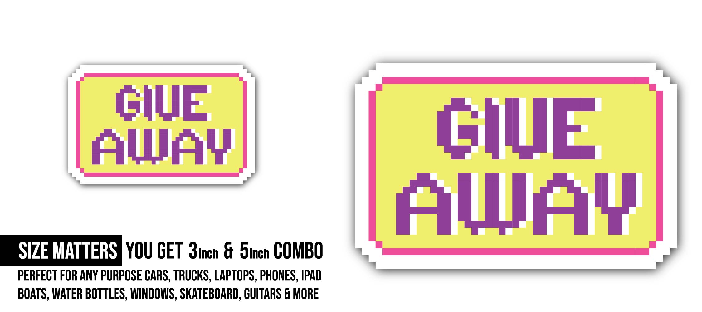 Give Away Sticker, Waterproof Vinyl Decal Sticker Indoor Or Outdoor 2 (Pieces) 3" and 5"