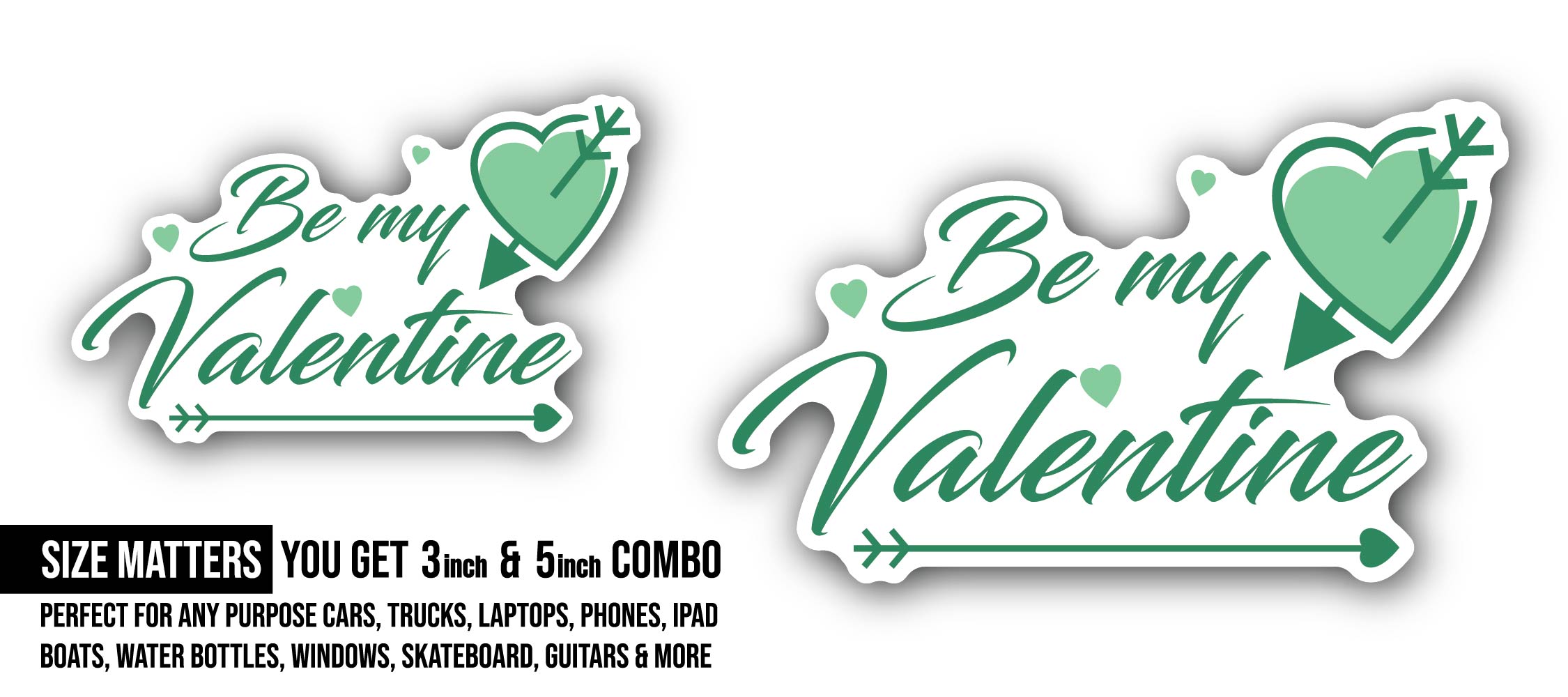 Green Color Be My Valentine Text Sticker, Waterproof Vinyl Decal Sticker Indoor Or Outdoor 2 (Pieces) 3" and 5"
