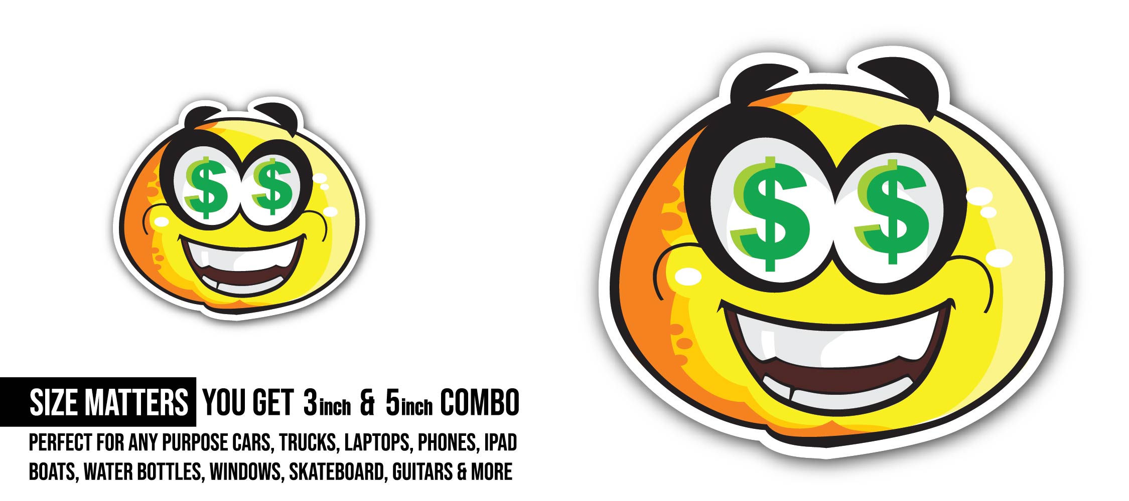 Dollar Eyes Smiley Sticker, Waterproof Vinyl Decal Sticker Indoor Or Outdoor 2 (Pieces) 3" and 5"
