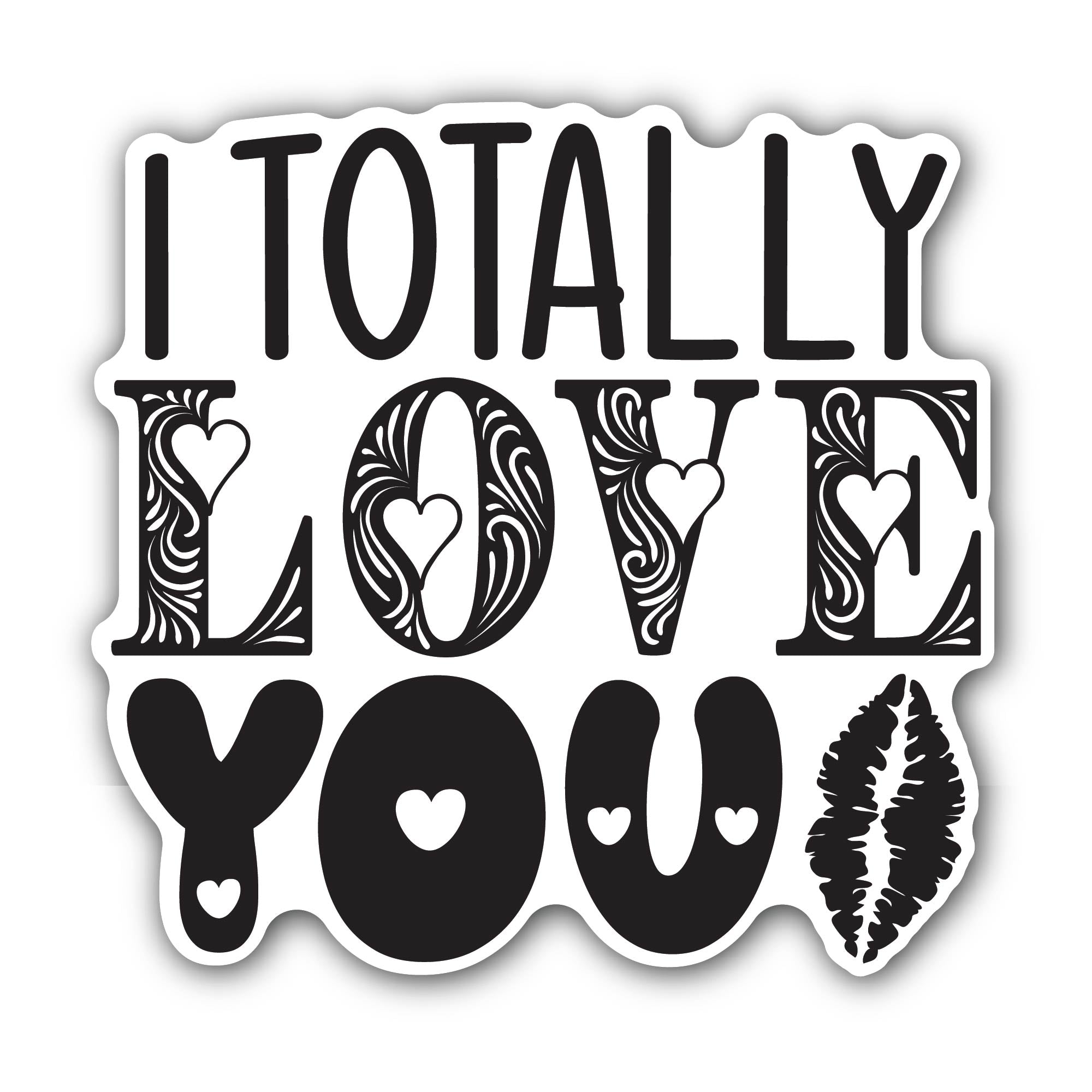 I Totally Love You Sticker, Waterproof Vinyl Decal Sticker Indoor Or Outdoor 2 (Pieces) 3" and 5"