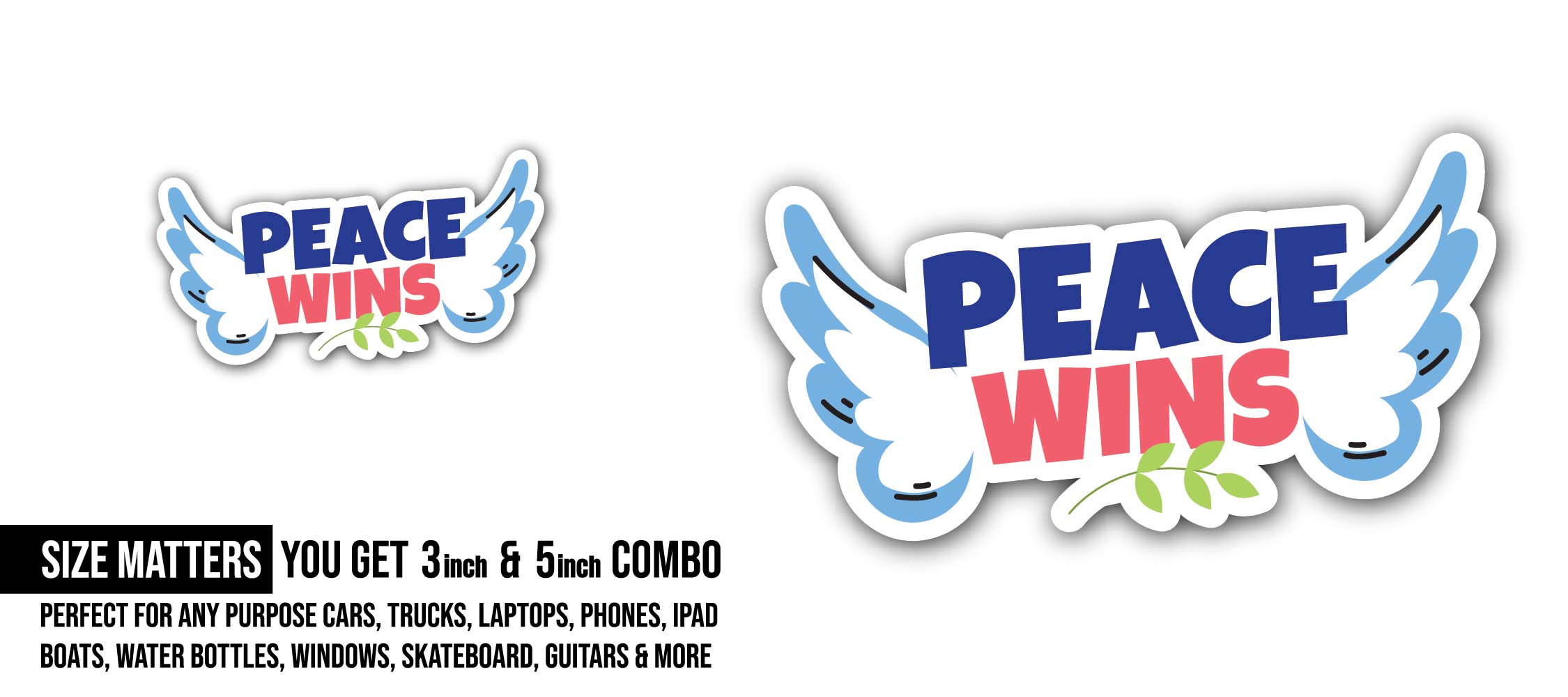 Peace Wins Sticker, Waterproof Vinyl Decal Sticker Indoor Or Outdoor 2 (Pieces) 3" and 5"