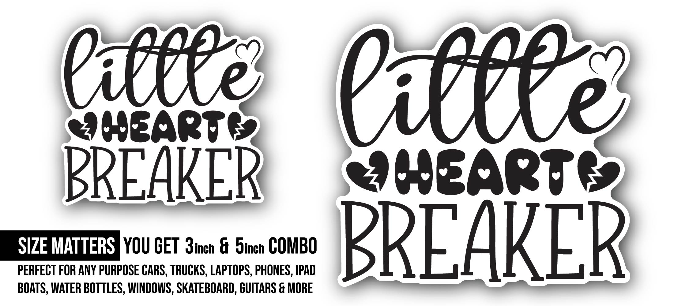 Little Hart Breaker Text  Sticker, Waterproof Vinyl Decal Sticker Indoor Or Outdoor 2 (Pieces) 3" and 5"