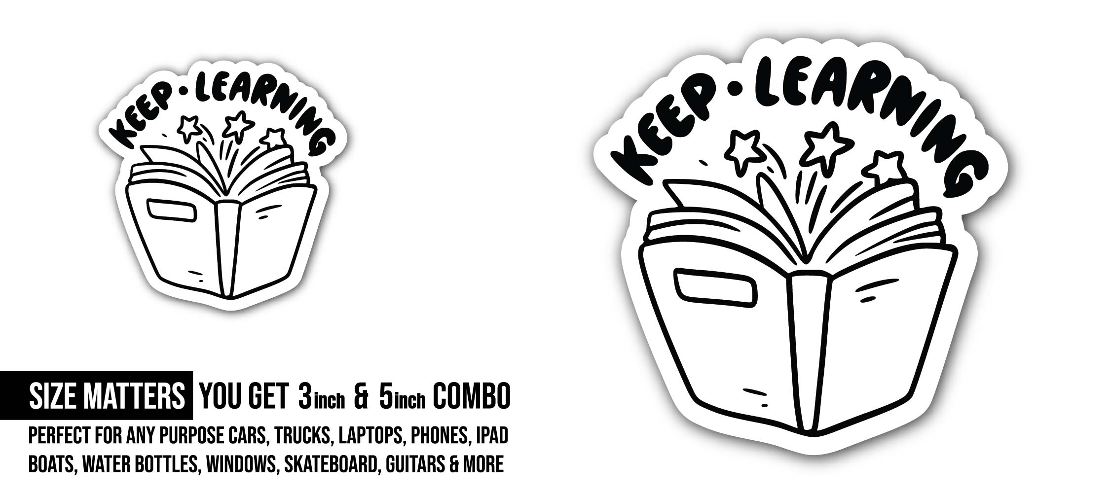 Keep Learning Sticker, Waterproof Vinyl Decal Sticker Indoor Or Outdoor 2 (Pieces) 3" and 5"