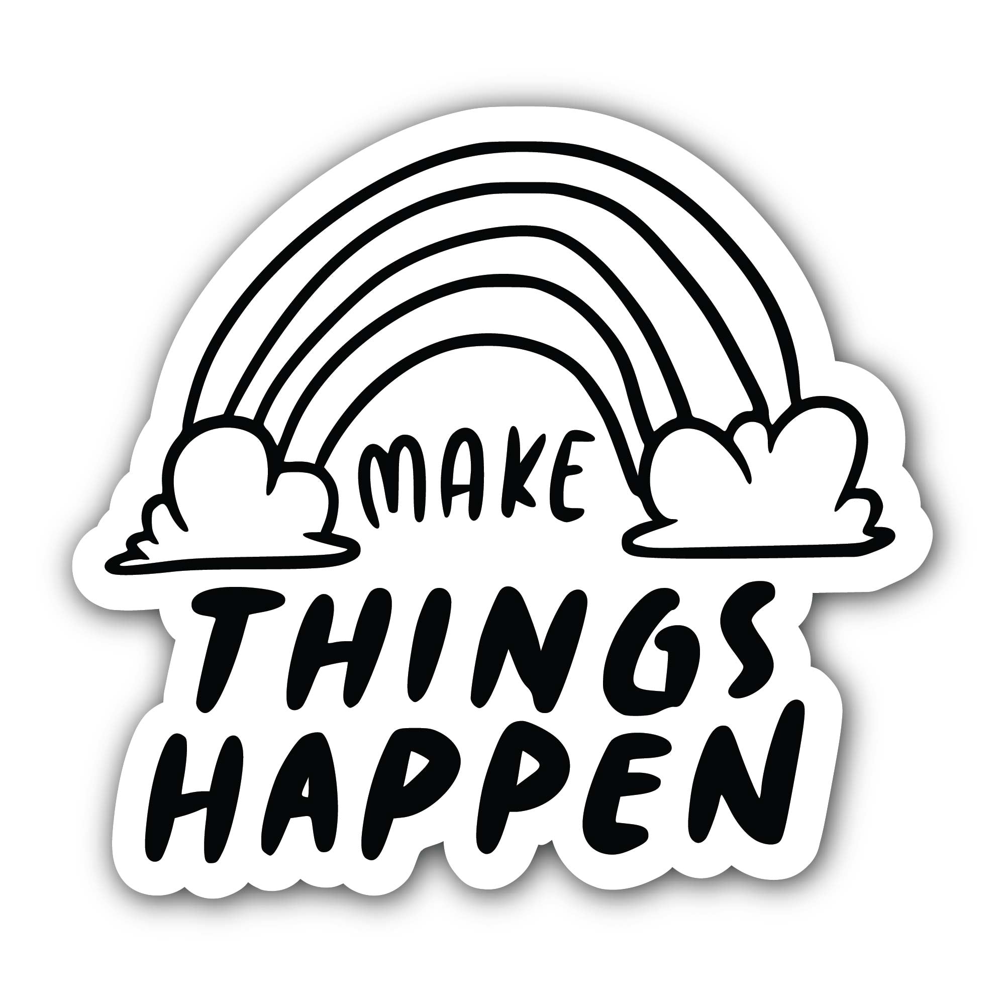 Make Things Happen Sticker, Waterproof Vinyl Decal Sticker Indoor Or Outdoor 2 (Pieces) 3" and 5"