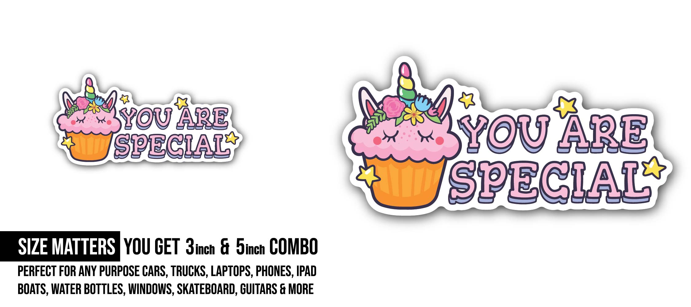 You are special Sticker, Waterproof Vinyl Decal Sticker Indoor Or Outdoor 2 (Pieces) 3" and 5"
