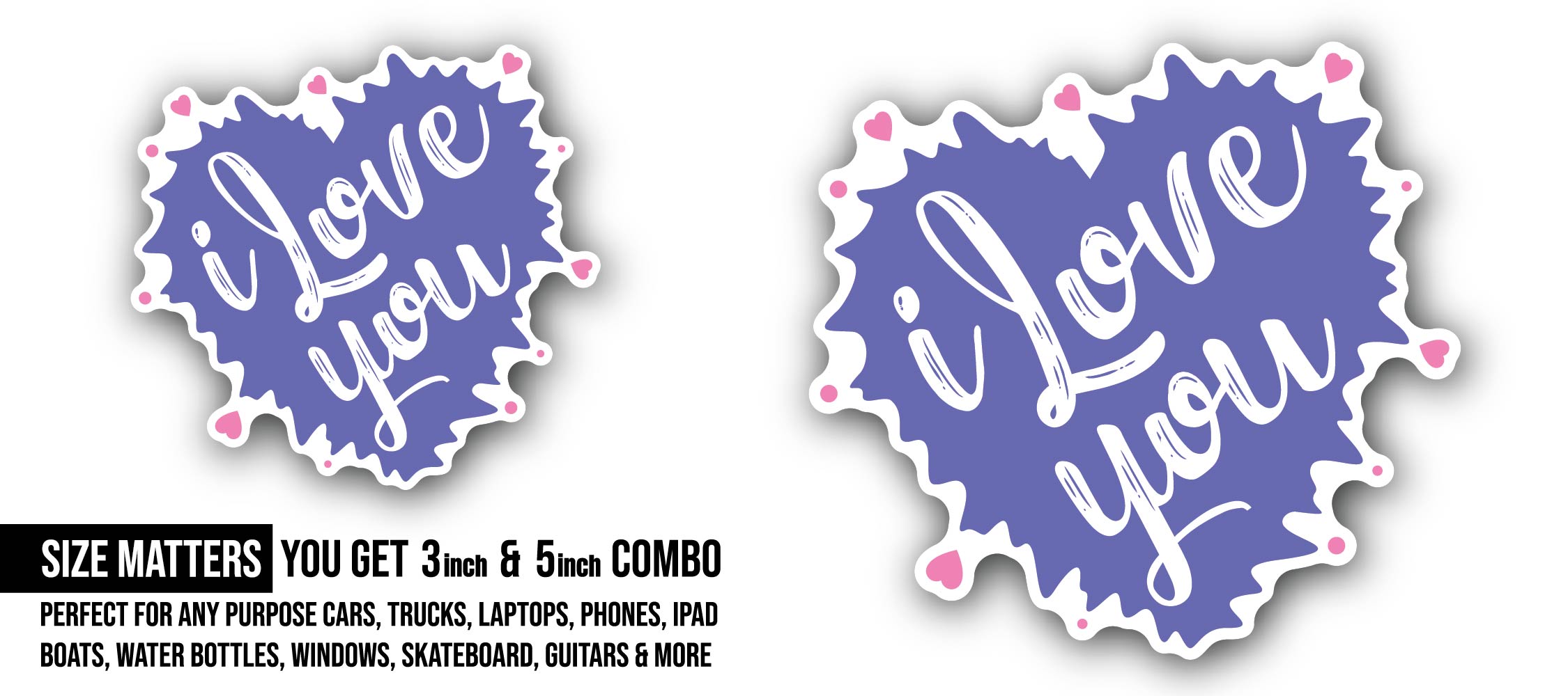 Love You Message Sticker, Waterproof Vinyl Decal Sticker Indoor Or Outdoor 2 (Pieces) 3" and 5"