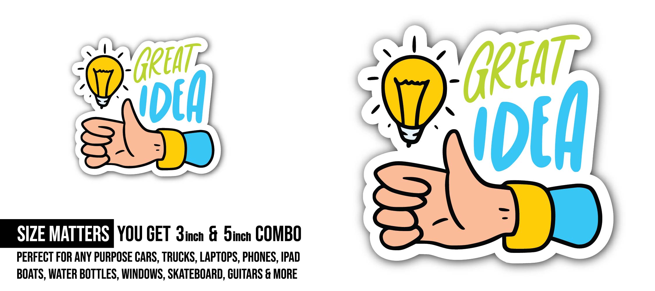 Great Idea Sticker, Waterproof Vinyl Decal Sticker Indoor Or Outdoor 2 (Pieces) 3" and 5"