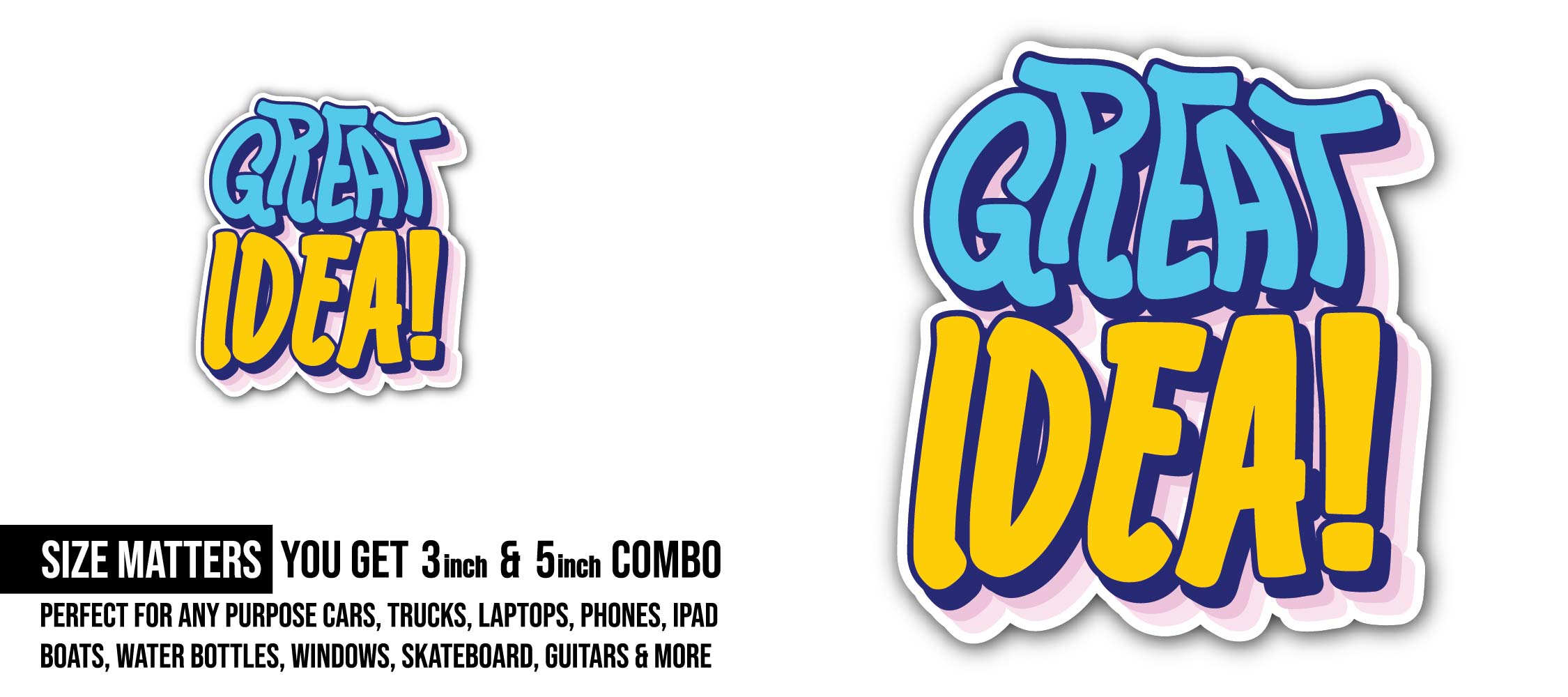 Great Idea Sticker, Waterproof Vinyl Decal Sticker Indoor Or Outdoor 2 (Pieces) 3" and 5"