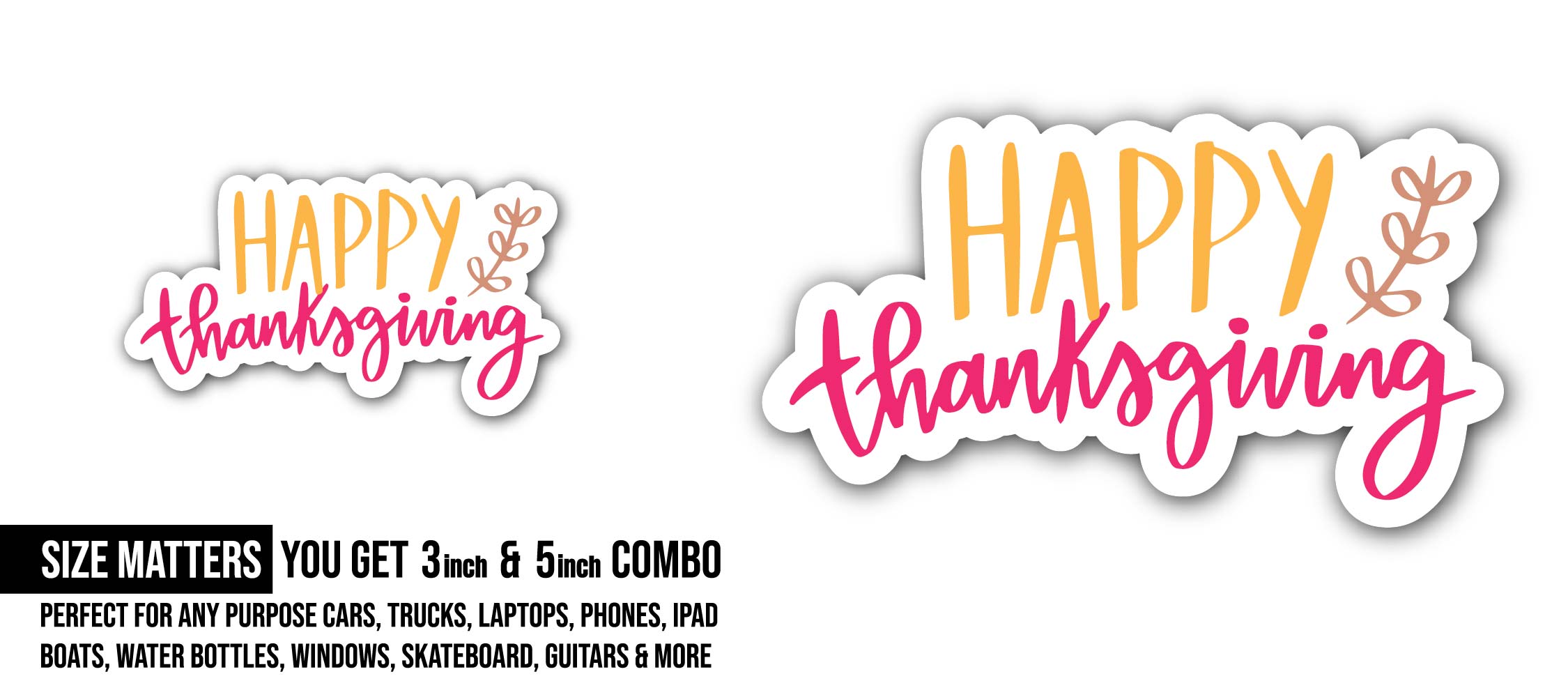 Happy Thanksgiving Sticker, Waterproof Vinyl Decal Sticker Indoor Or Outdoor 2 (Pieces) 3" and 5"