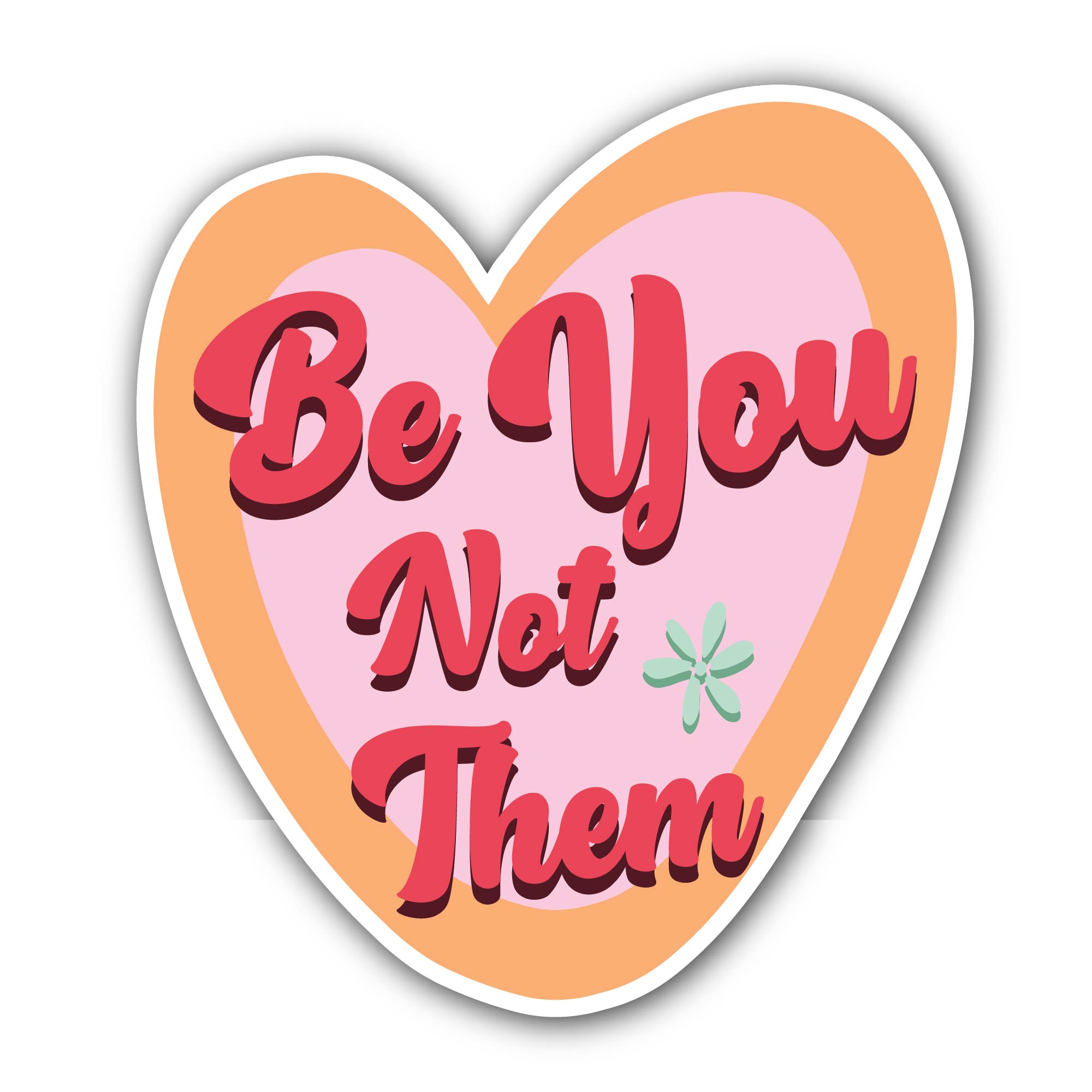Be You Not Them Sticker, Waterproof Vinyl Decal Sticker Indoor Or Outdoor 2 (Pieces) 3" and 5"