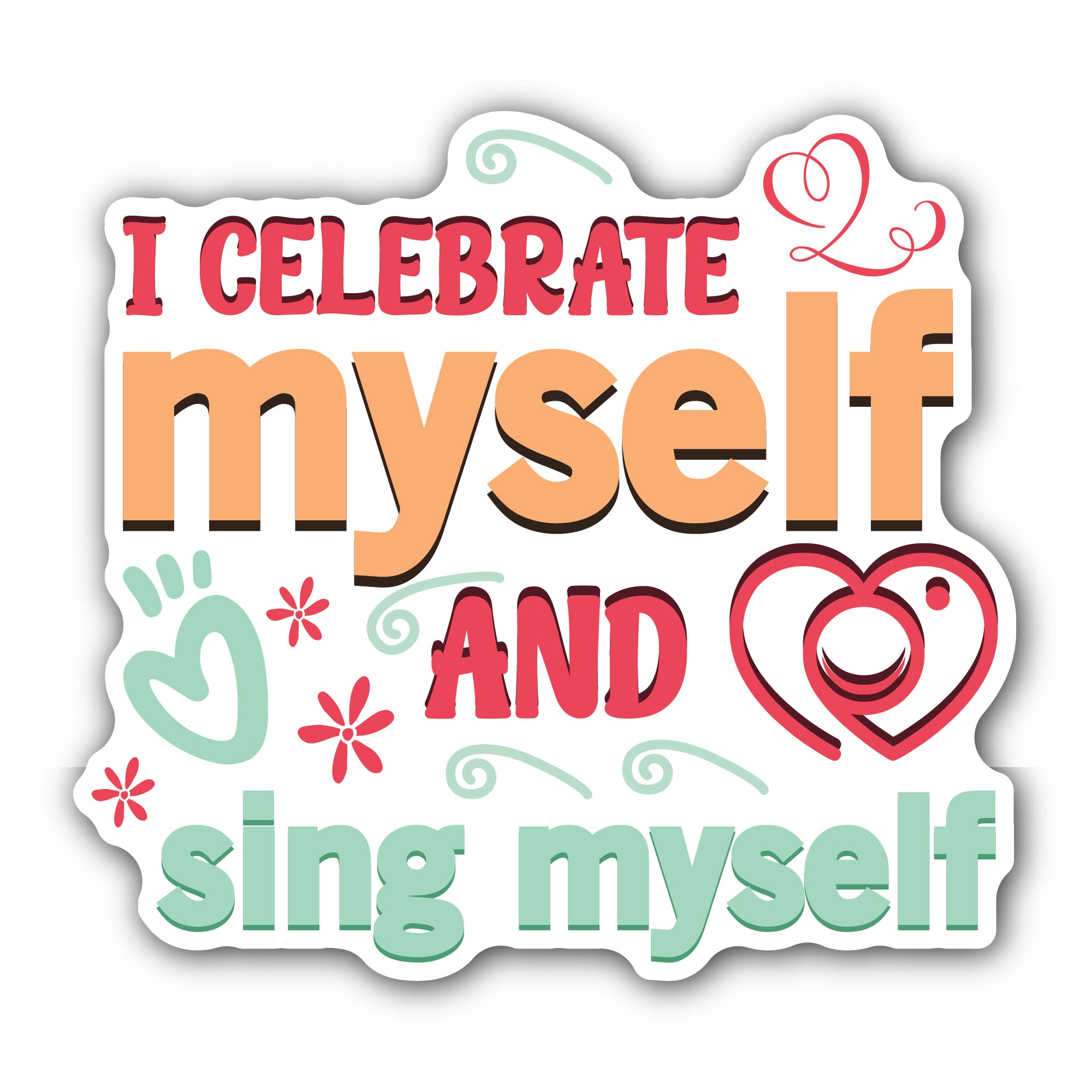 I Celebrate Myself and Sing Myself Sticker, Waterproof Vinyl Decal Sticker Indoor Or Outdoor 2 (Pieces) 3" and 5"