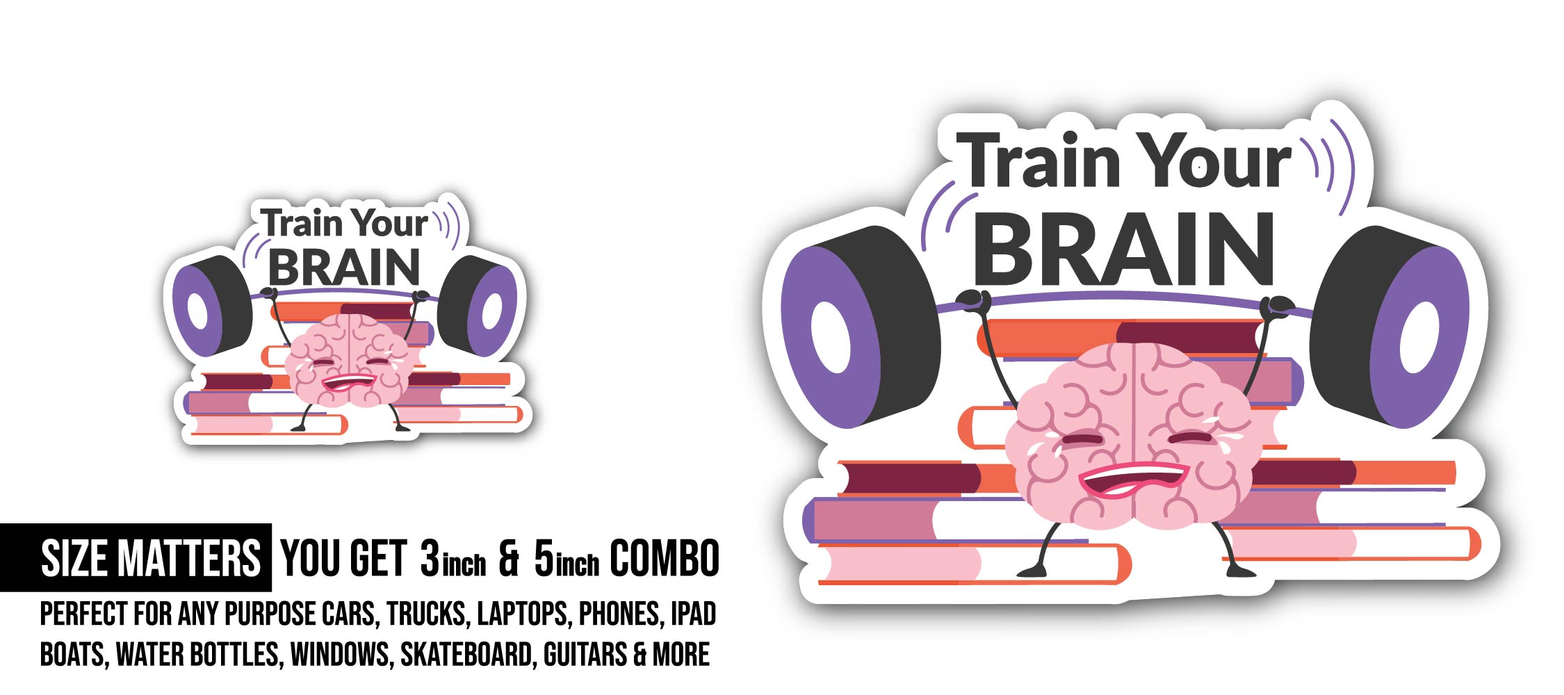 Train your brain Sticker, Waterproof Vinyl Decal Sticker Indoor Or Outdoor 2 (Pieces) 3" and 5"
