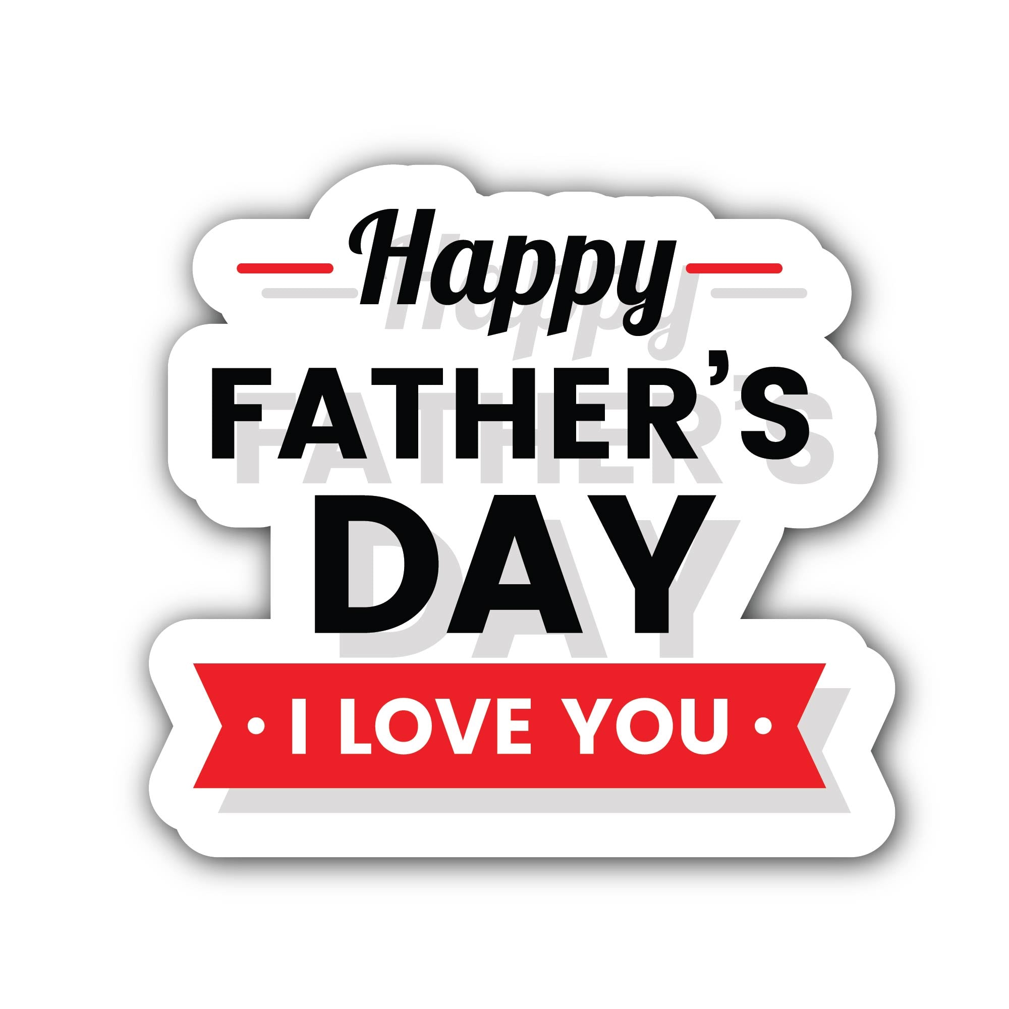 Father's day message Sticker, Waterproof Vinyl Decal Sticker Indoor Or Outdoor 2 (Pieces) 3" and 5"