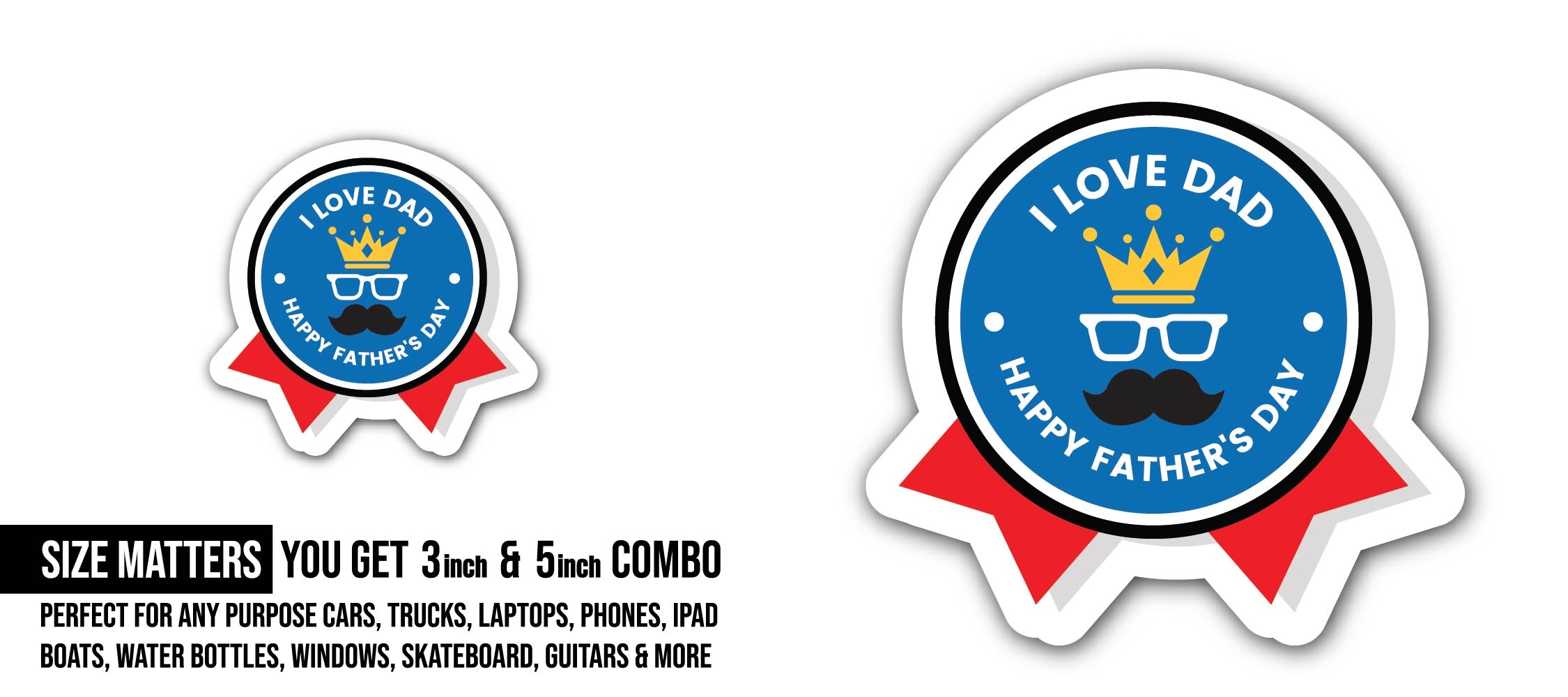 Happy fathers day crown Sticker, Waterproof Vinyl Decal Sticker Indoor Or Outdoor 2 (Pieces) 3" and 5"