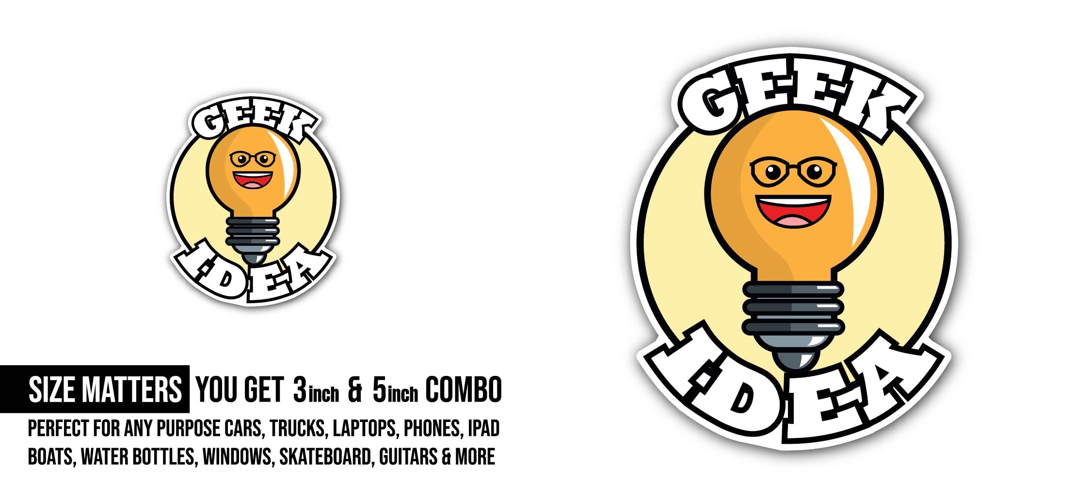 Geek Idea Sticker, Waterproof Vinyl Decal Sticker Indoor Or Outdoor 2 (Pieces) 3" and 5"
