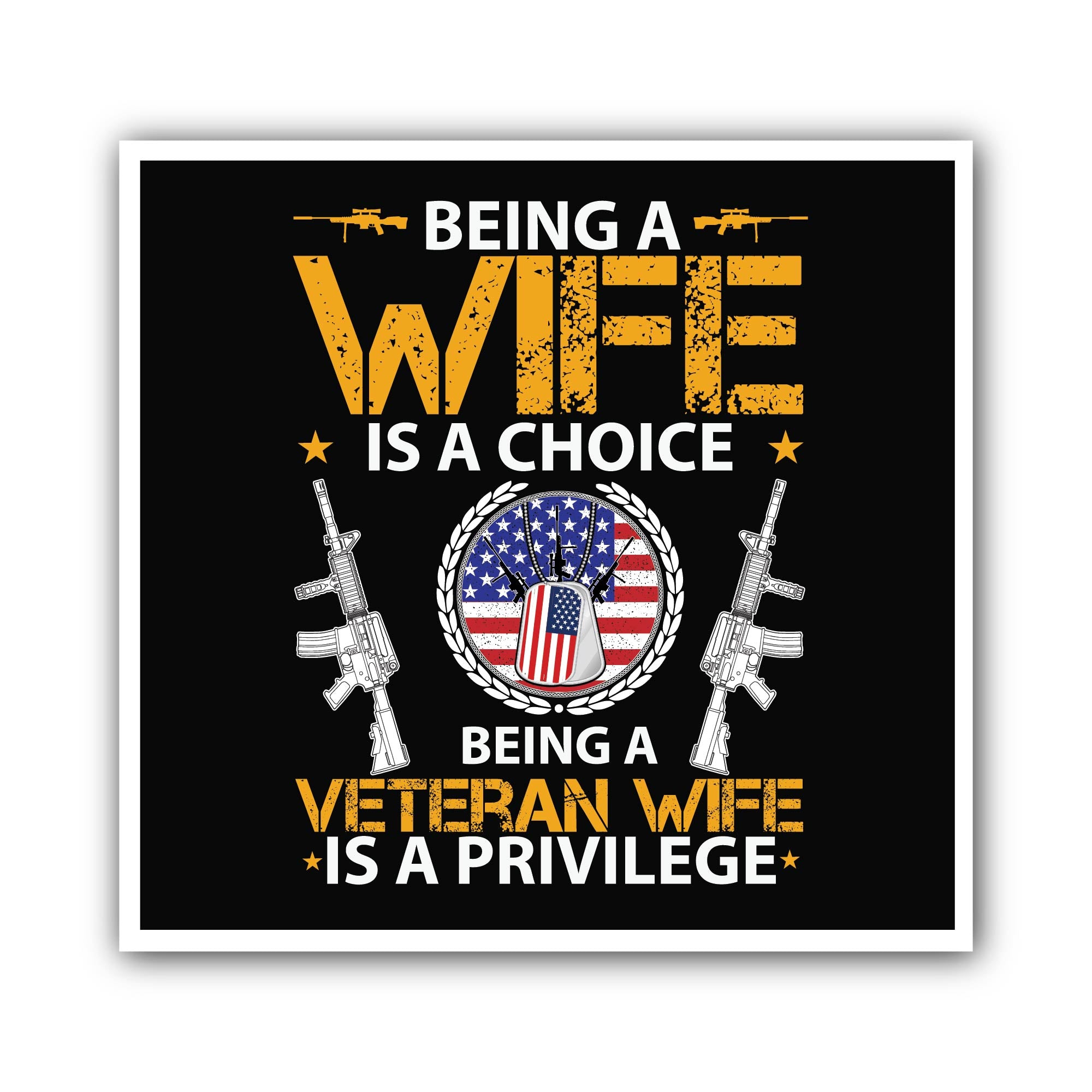 Being a wife is a choice being a veteran's wife is a privilege Sticker, Waterproof Vinyl Decal Sticker Indoor Or Outdoor 2 (Pieces) 3" and 5"